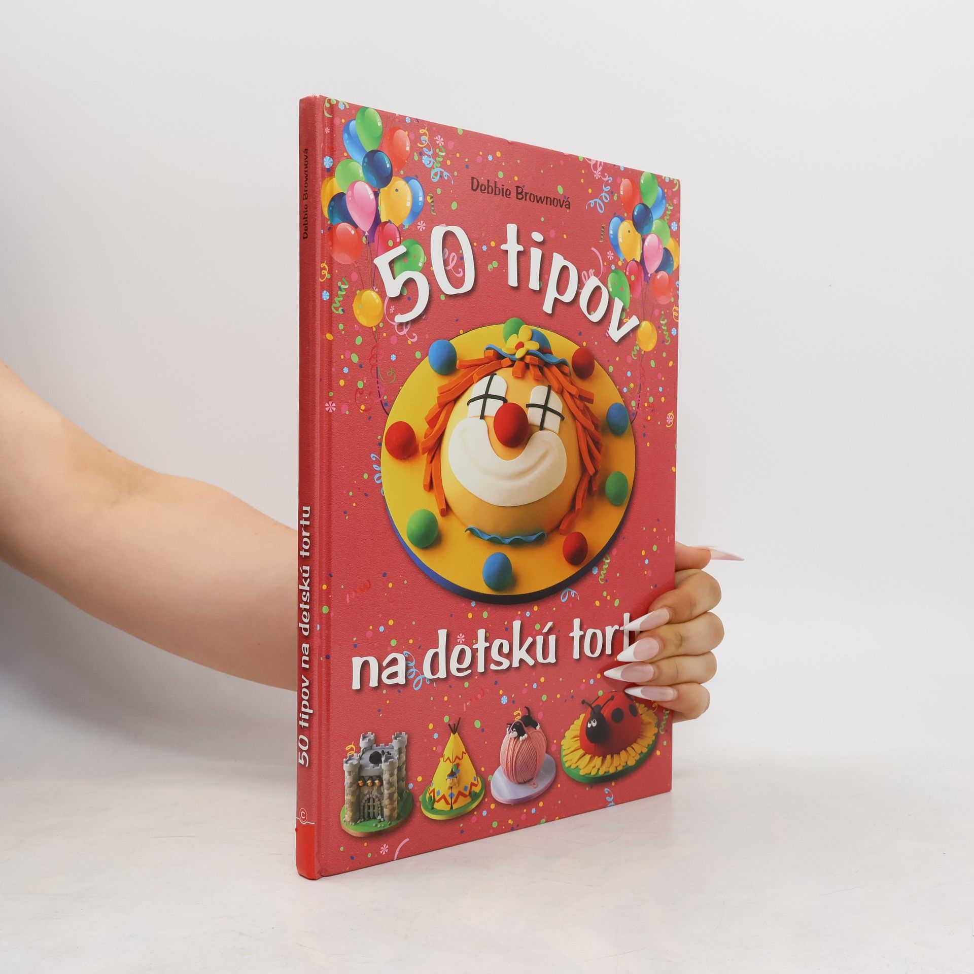 Debbie Brown 50 tipov na detskú tortu