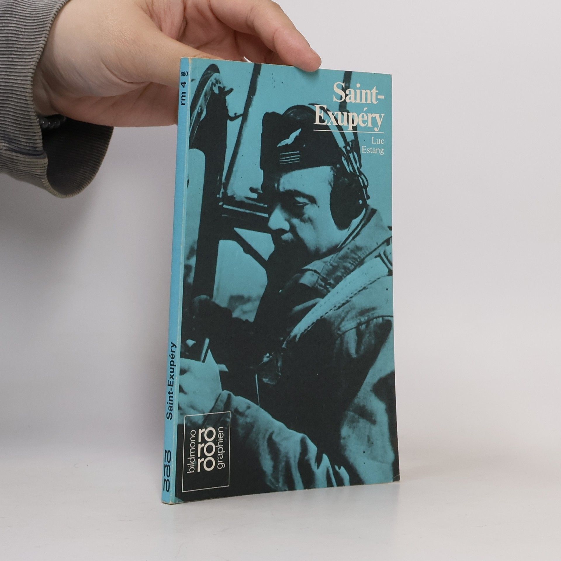 Luc Estang Antoine de Saint-Exupéry in Selbstzeugnissen und Bilddokumenten