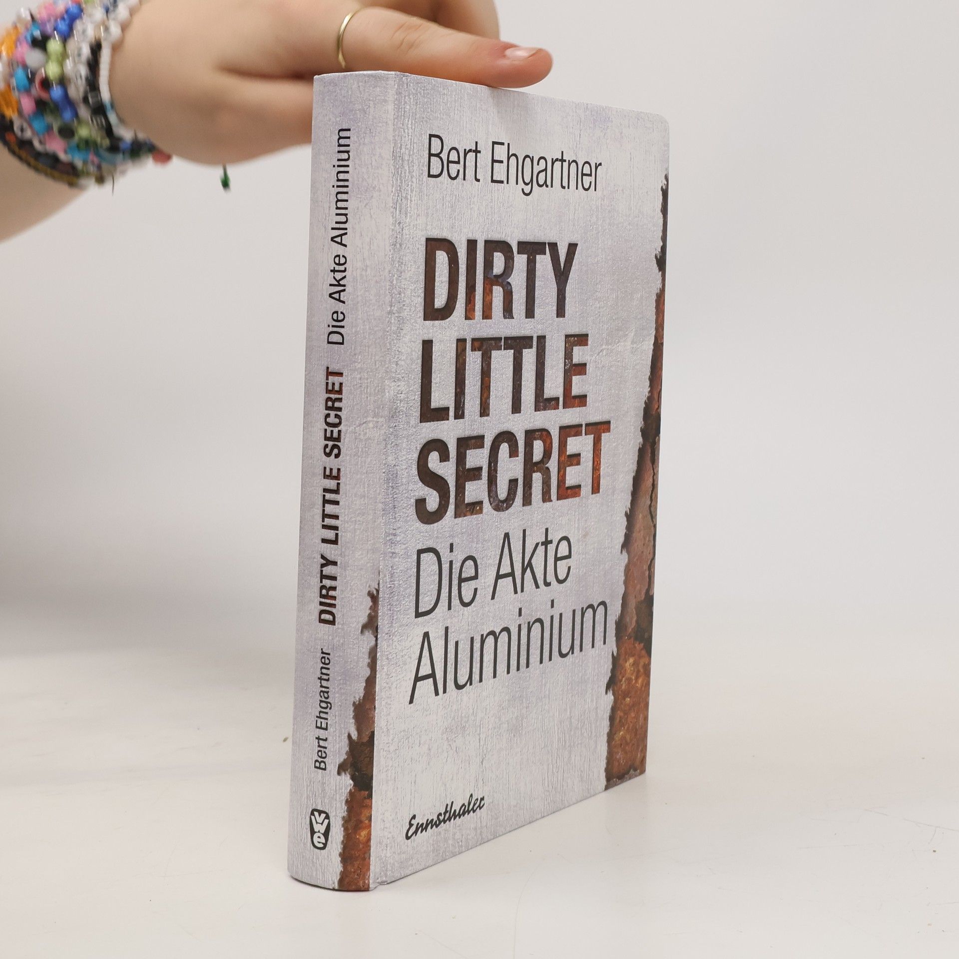 Bert Ehgartner Dirty little secret - die Akte Aluminium