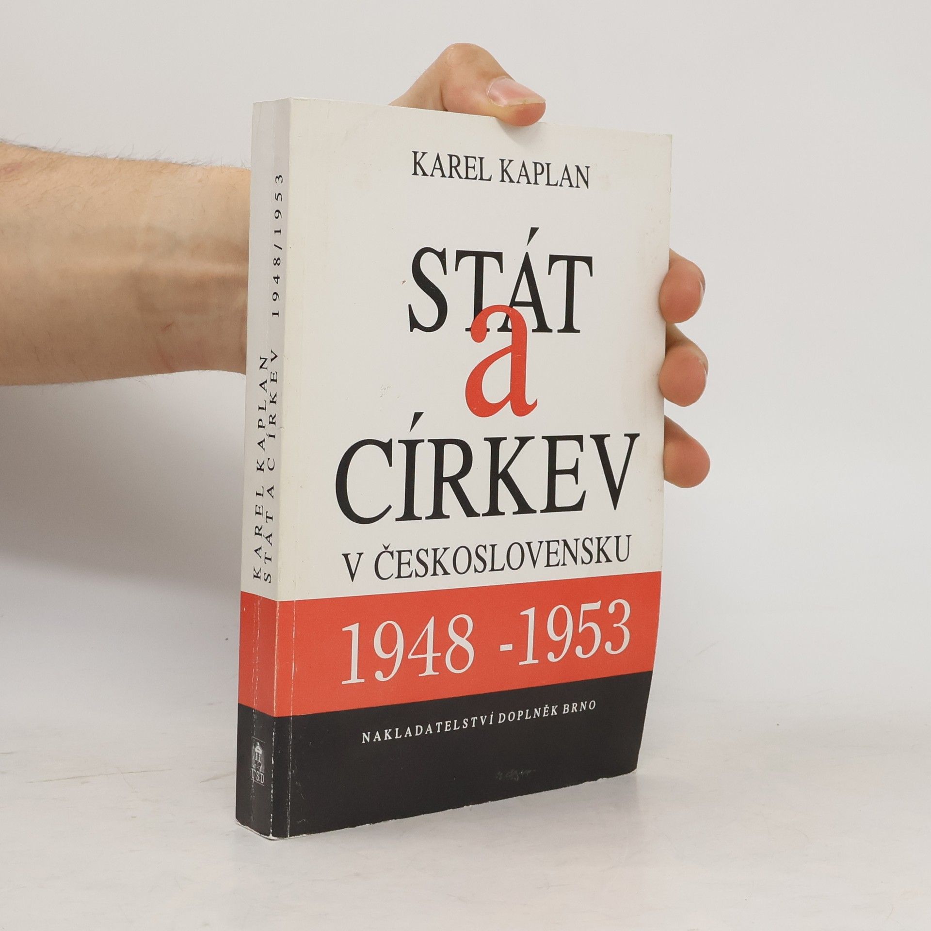 Karel Kaplan Stát a církev v Československu v letech 1948 - 1953