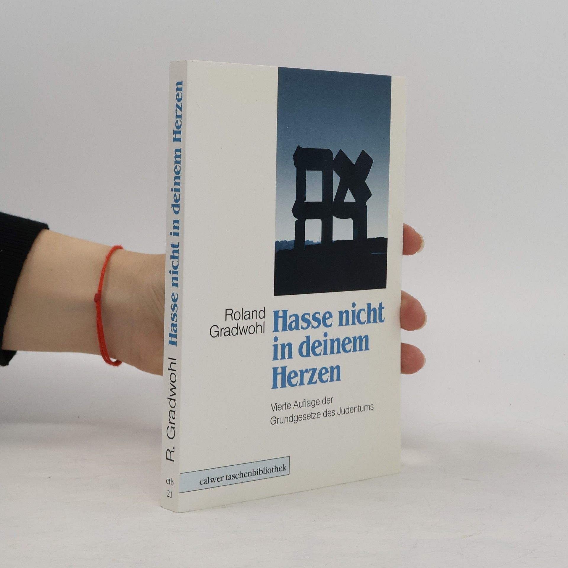 Roland Gradwohl Calwer Taschenbibliothek - 21: Hasse nicht in deinem Herzen