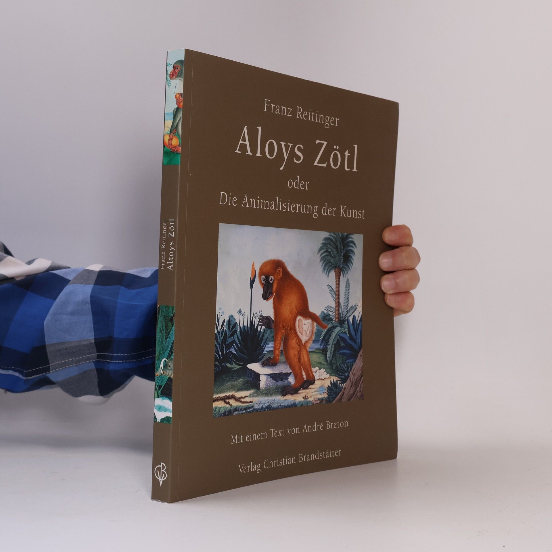 Aloys Zötl Aloys Zötl oder die Animalisierung der Kunst