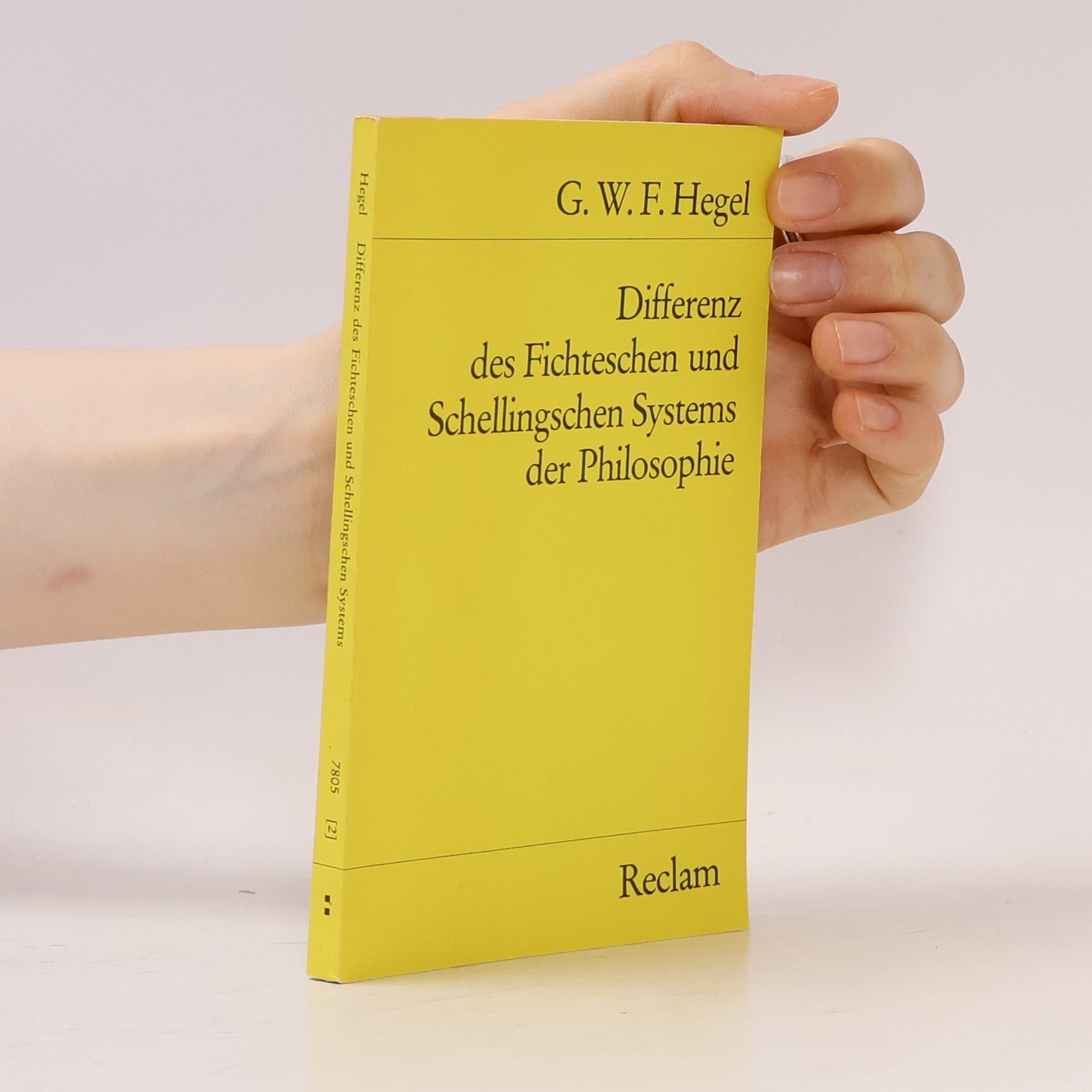 Georg Wilhelm Friedrich Hegel Differenz des Fichteschen und Schellingschen Systems der Philosophie