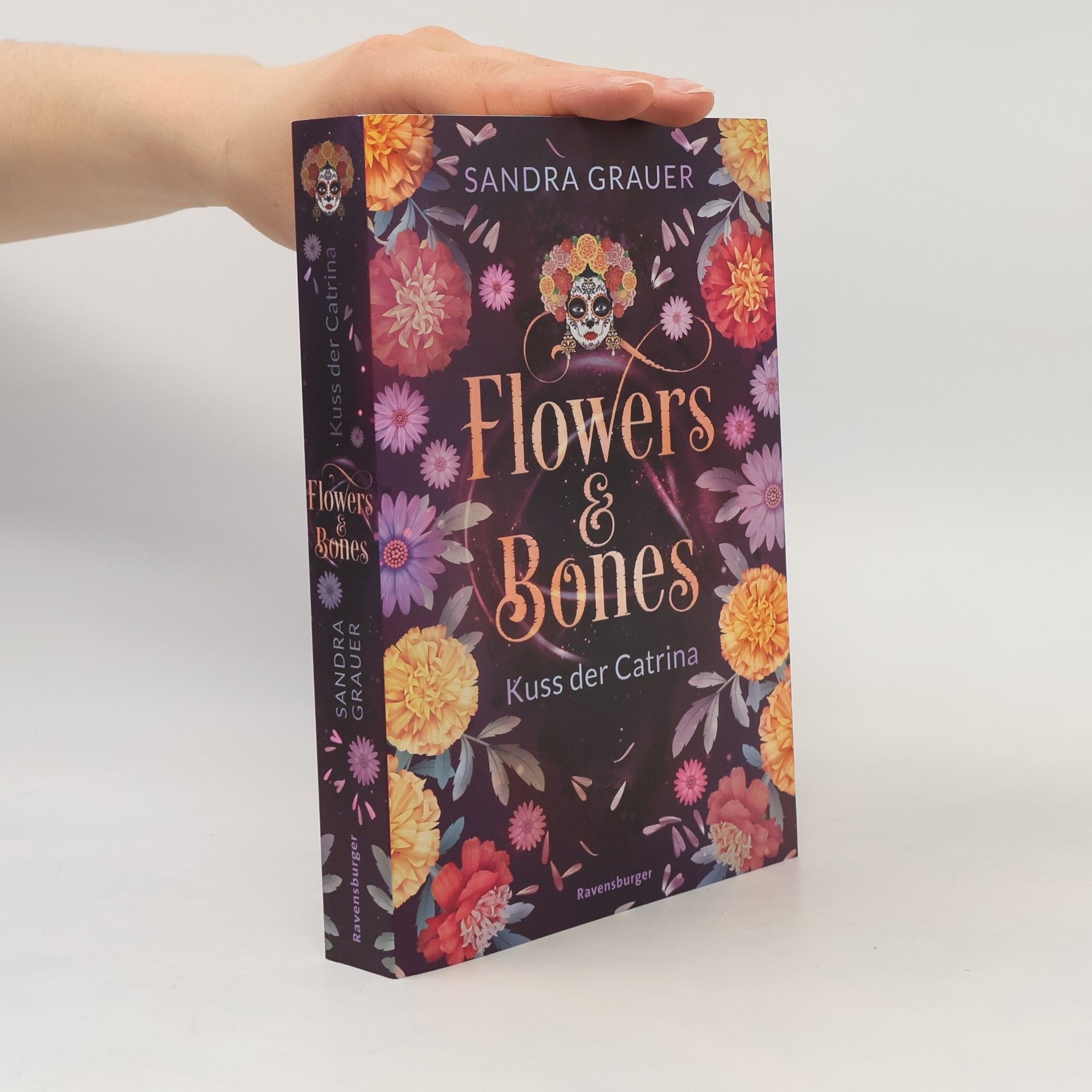 Sandra Grauer Flowers & Bones, Band 2: Kuss der Catrina (Limitierte Auflage mit Farbschnitt!)