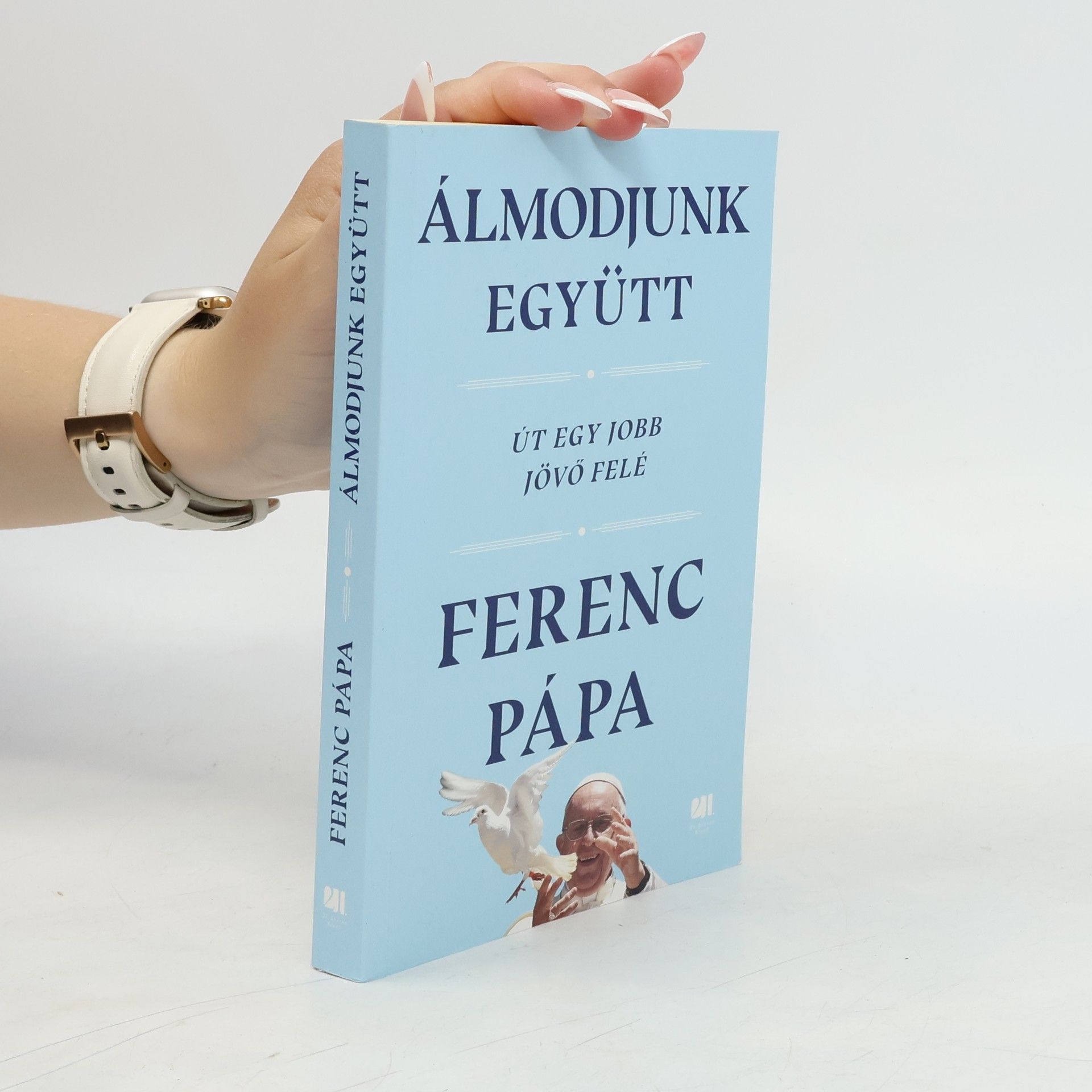 Ferenc Pápa Álmodjunk együtt