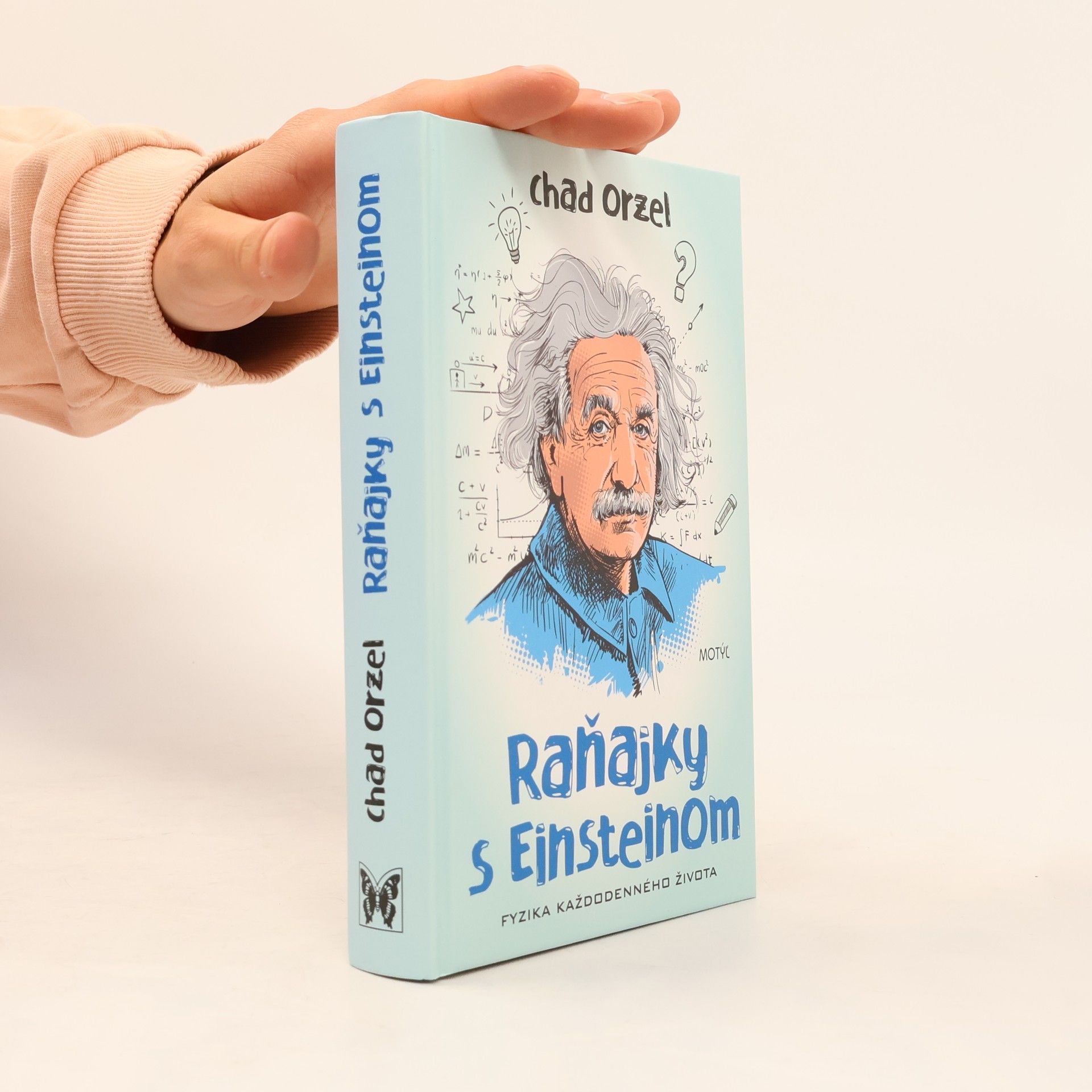 Chad Orzel Raňajky s Einsteinom - Fyzika každodenného života