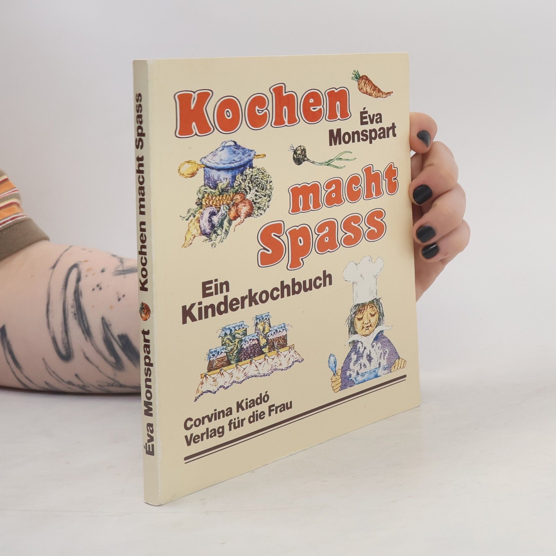 Éva Monspart Kochen macht Spass. Ein Kinderkochbuch