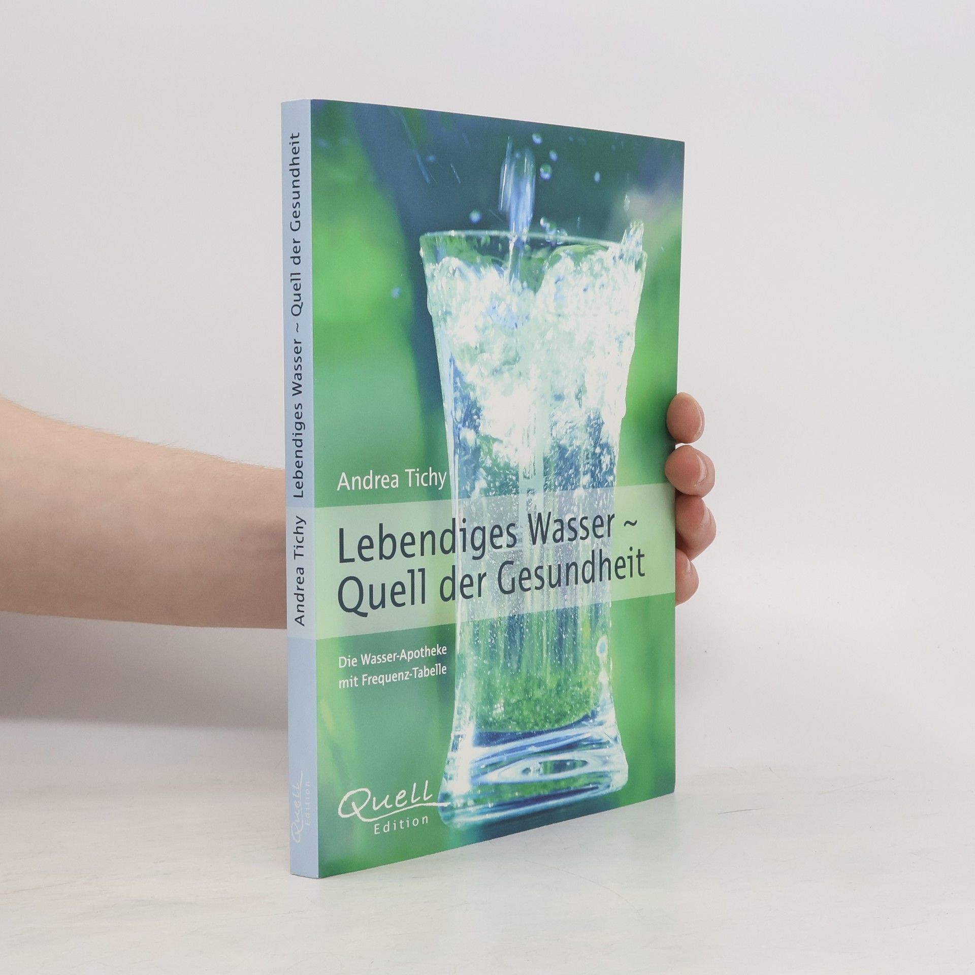 Andrea Tichy Lebendiges Wasser: Quell der Gesundheit