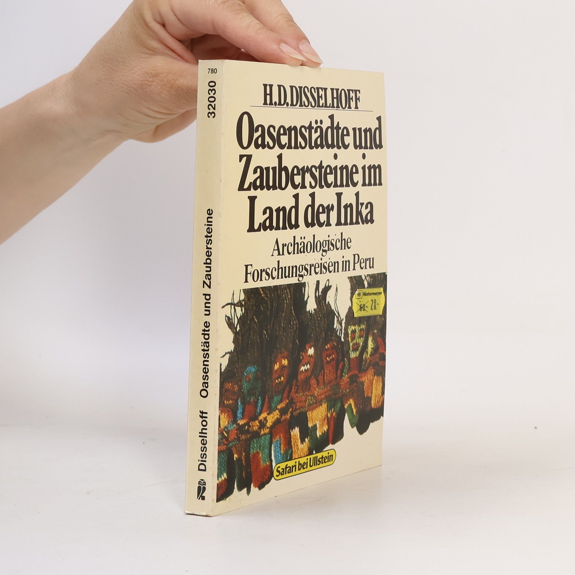 Hans Dietrich Disselhoff Oasenstädte und Zaubersteine im Land der Inka