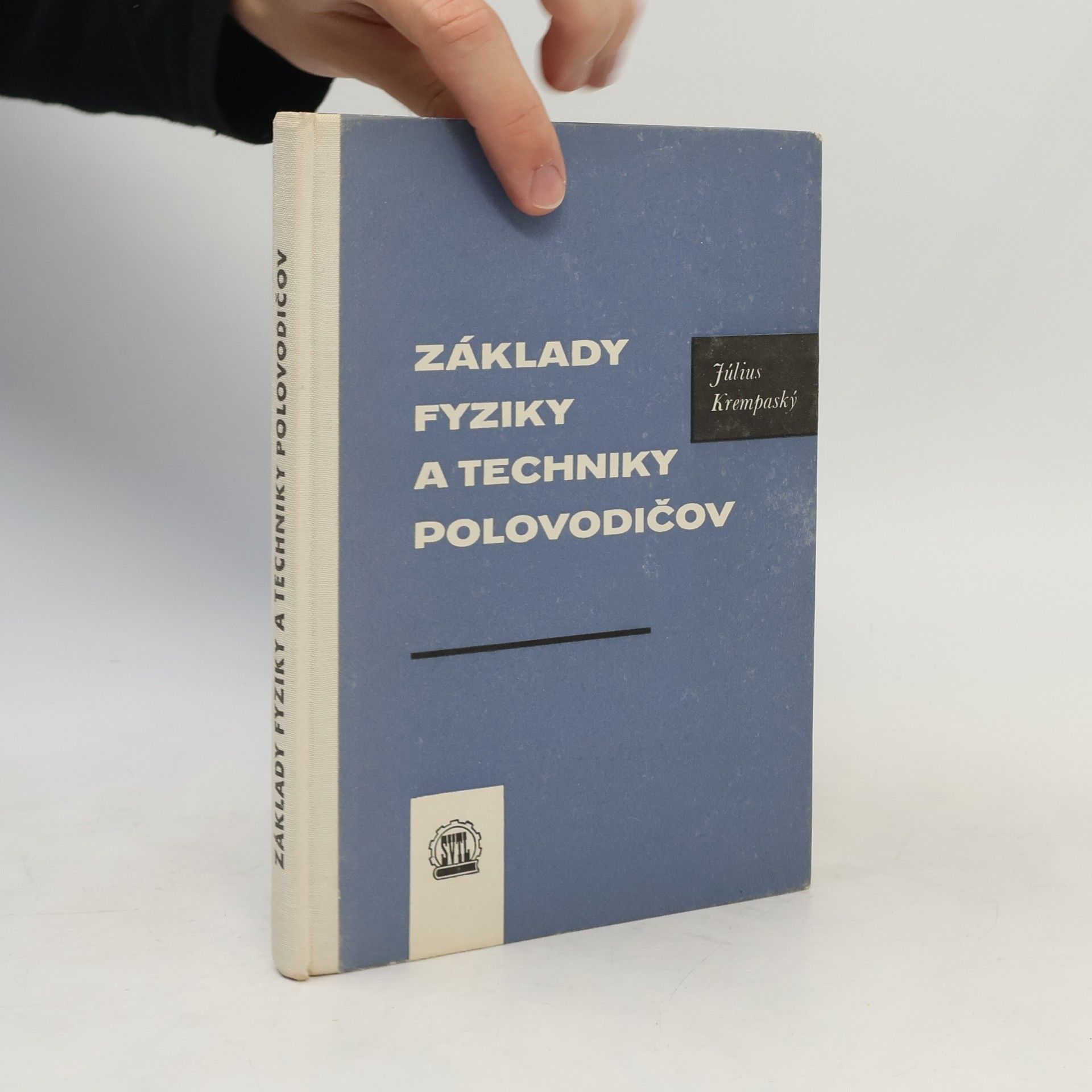 Július Krempaský Základy fyziky a techniky polovodičov