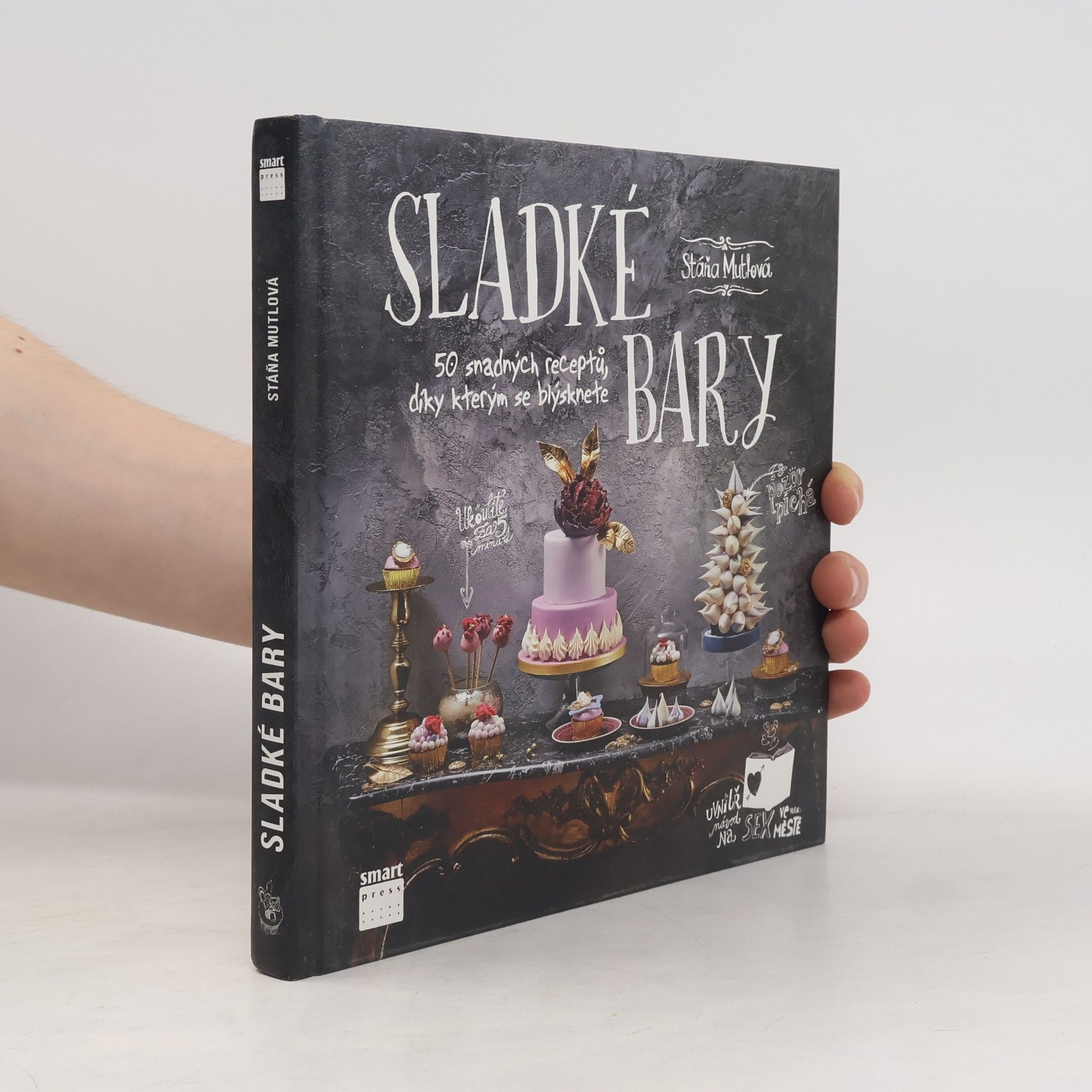 Stáňa Mutlová Sladké bary. 50 snadných receptů, díky kterým se blýsknete