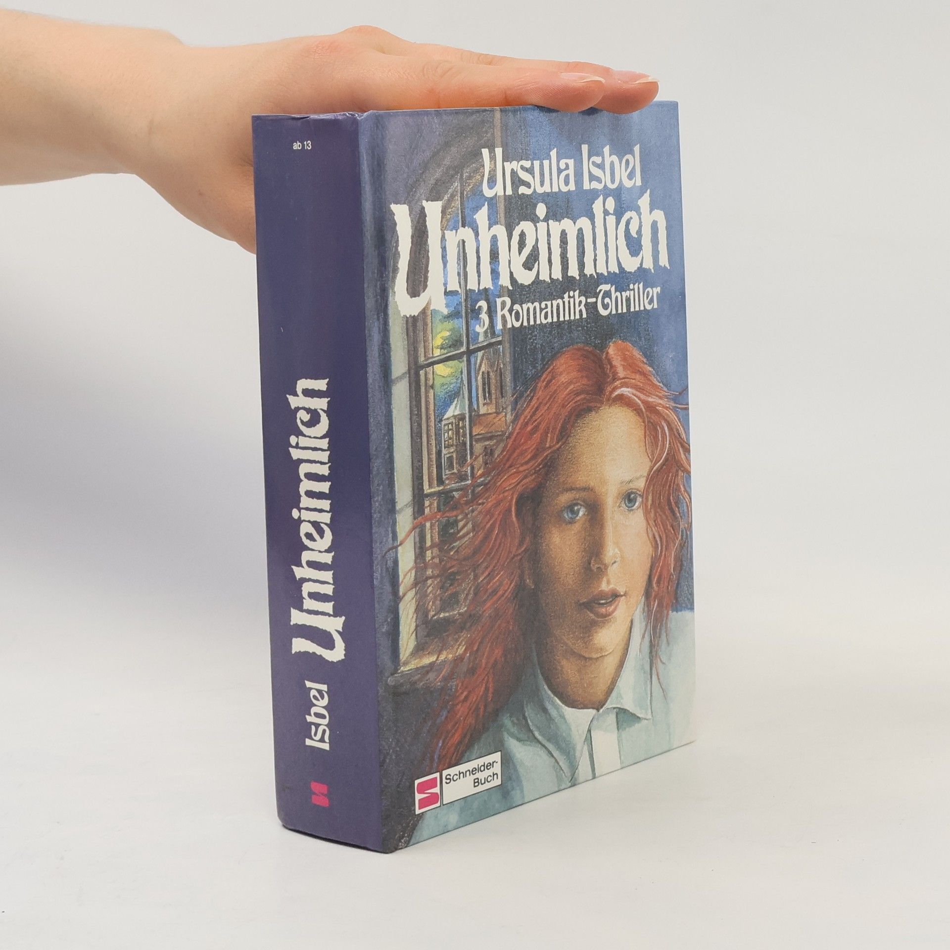 Ursula Isbel Unheimlich. 3 Romantik-Thriller