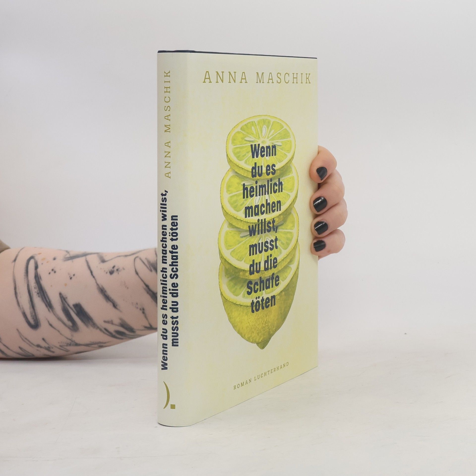 Anna Maschik Wenn du es heimlich machen willst, musst du die Schafe töten