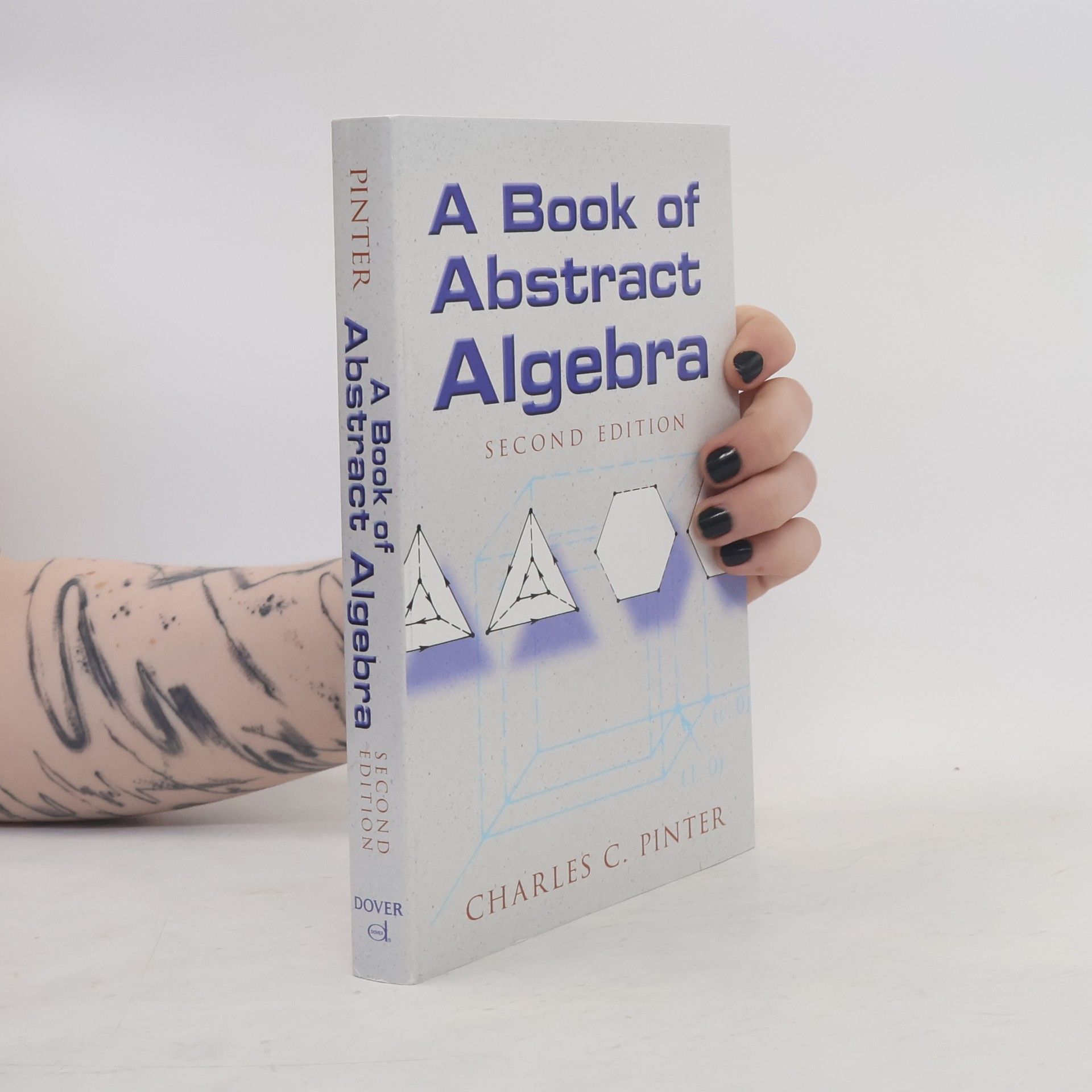 Charles C. Pinter Dover Books on Mathematics: A Book of Abstract Algebra