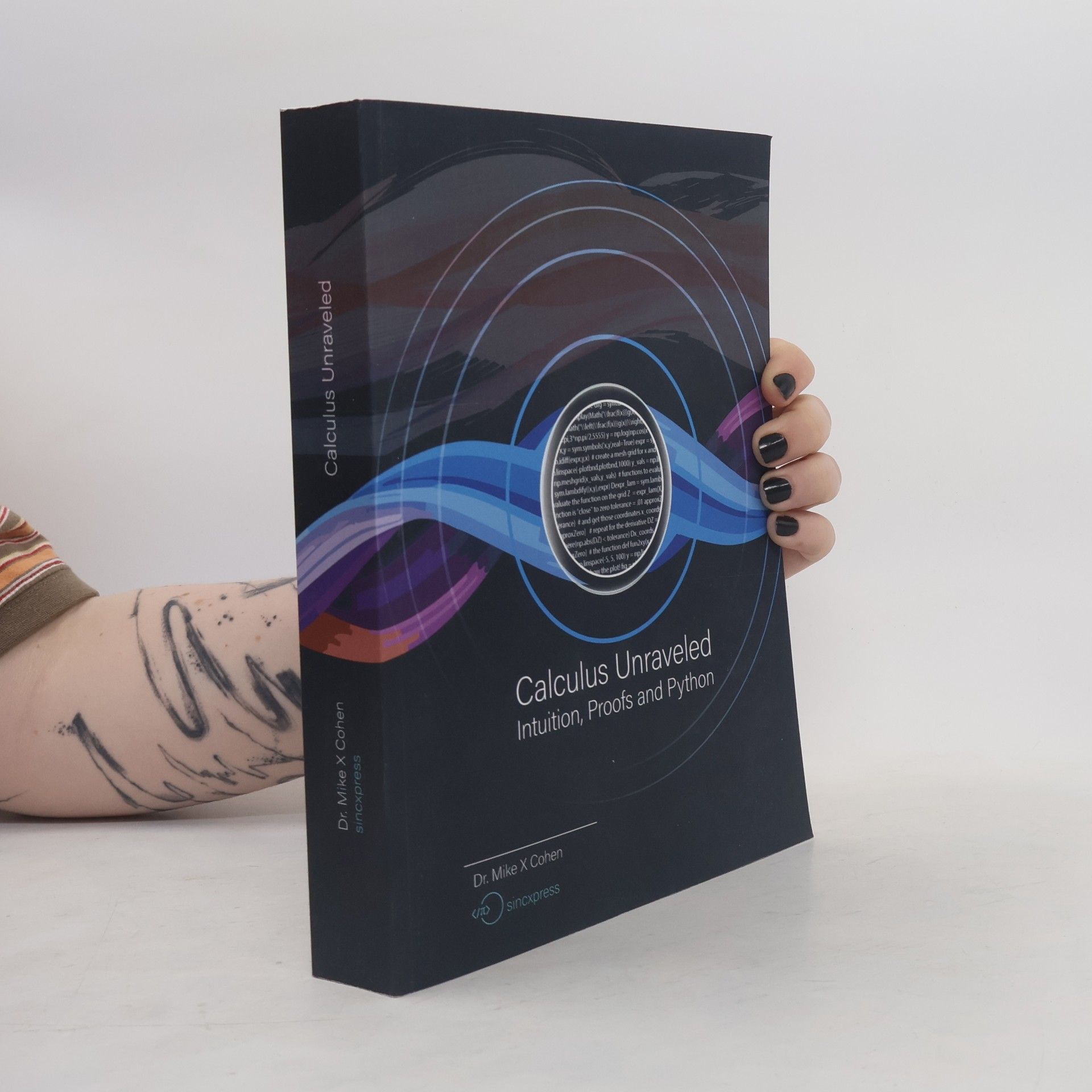 Calculus Unraveled: Intuition, Proofs, and Python