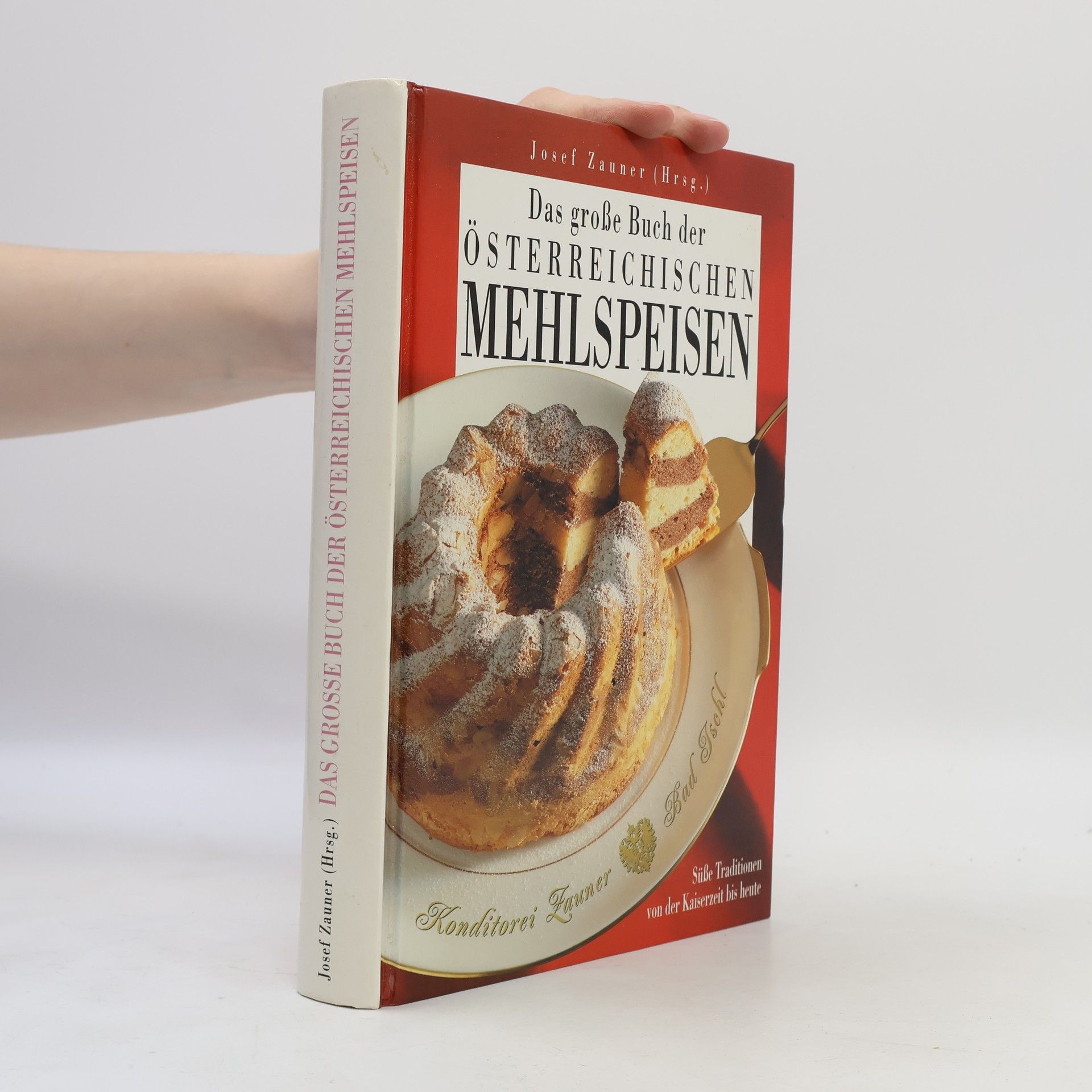 Josef Zauner Das große Buch der Österreichischen Mehlspeisen