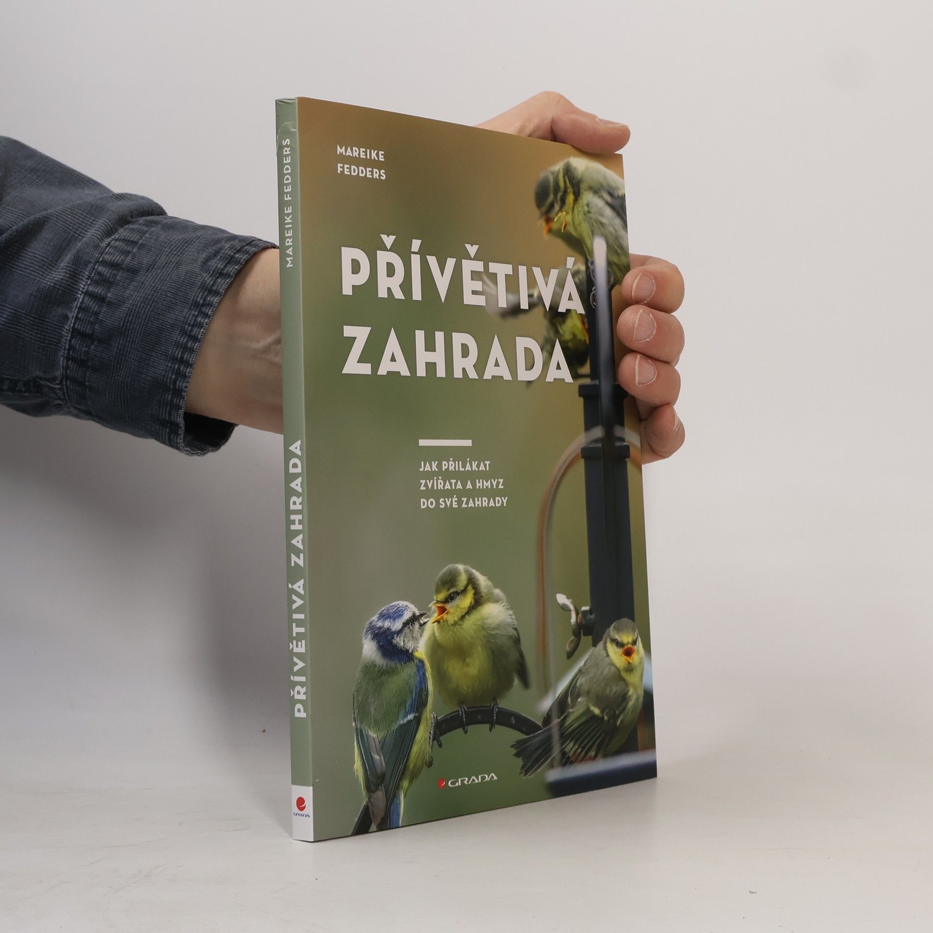 Mareike Fedders Přívětivá zahrada. Jak přilákat zvířata a hmyz do své zahrady