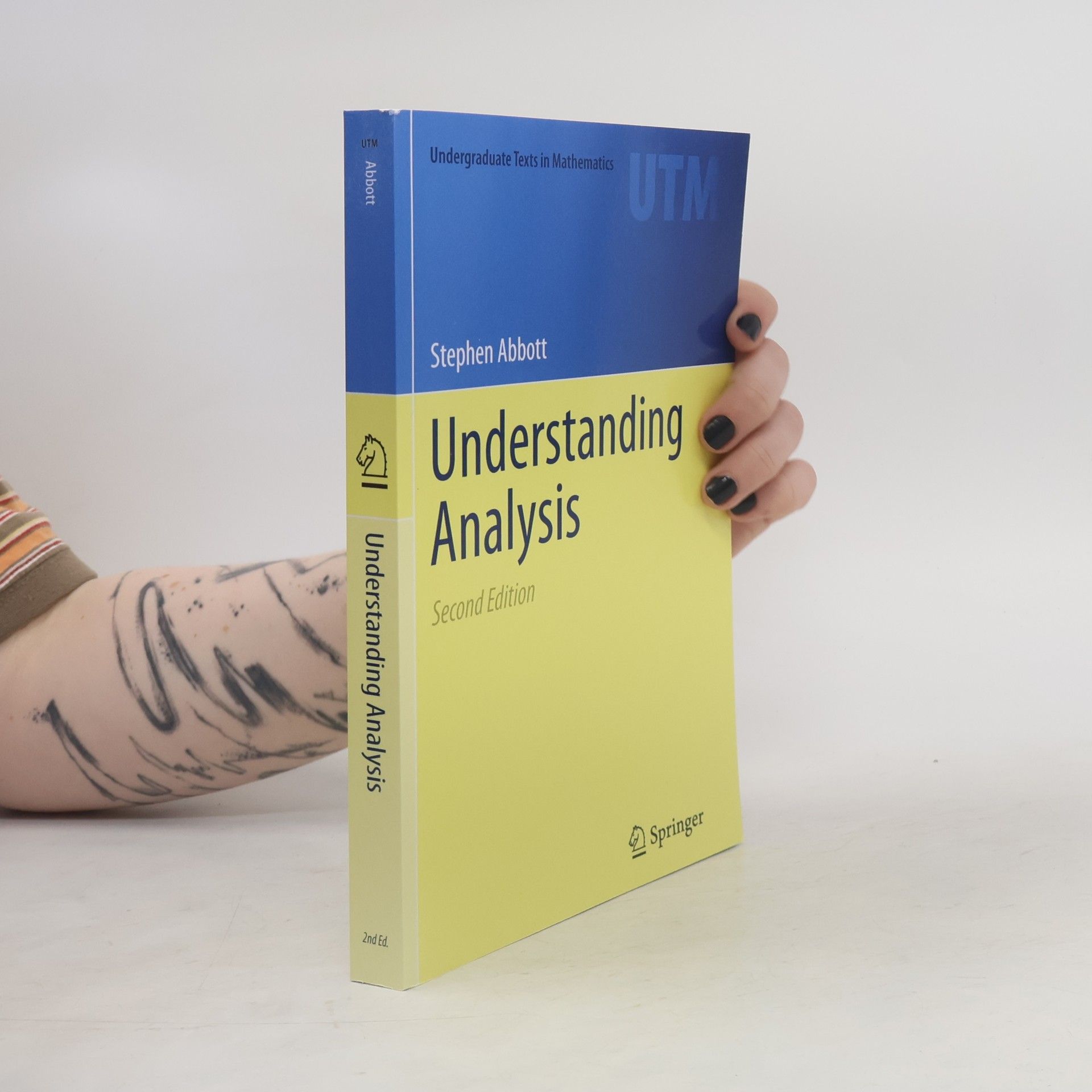 Stephen Abbott Undergraduate Texts in Mathematics: Understanding Analysis