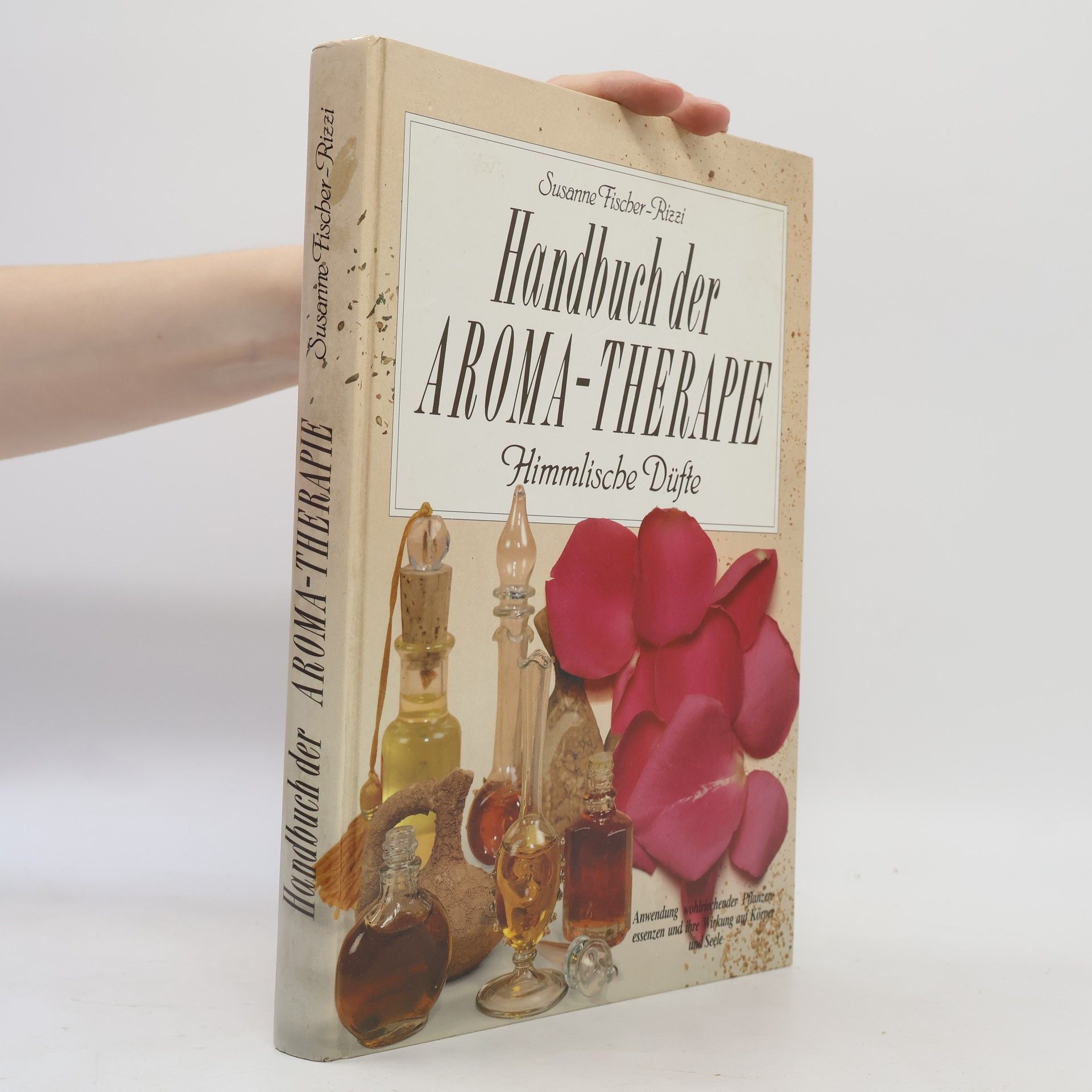 Susanne Fischer-Rizzi Handbuch der Aroma-Therapie