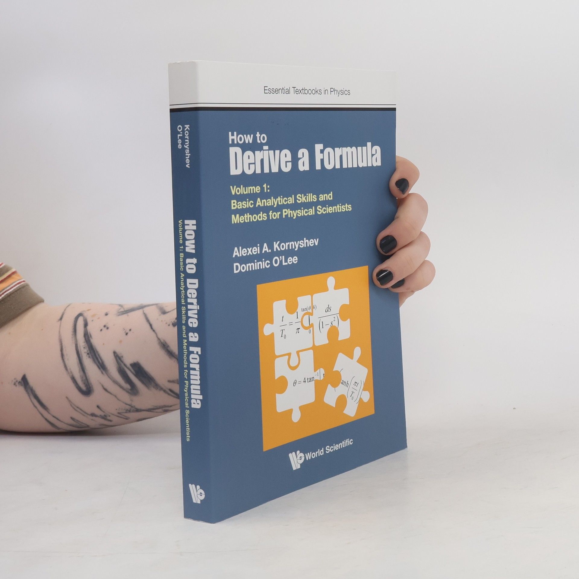 Dominic J. O' Lee Essential Textbooks in Physics - 1: How to Derive a Formula