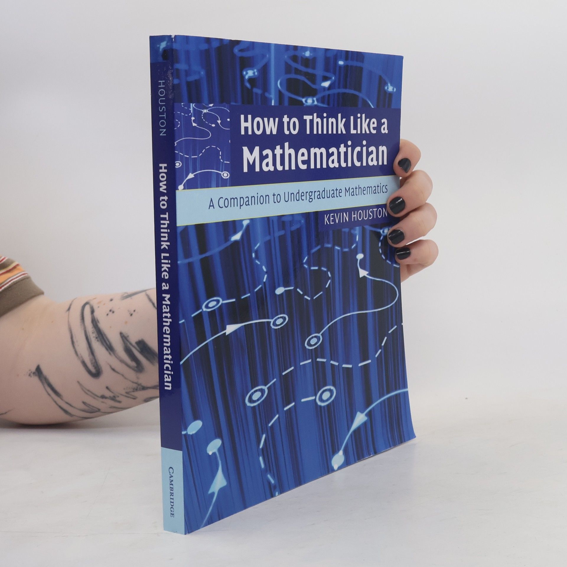 Kevin Houston How to Think Like a Mathematician