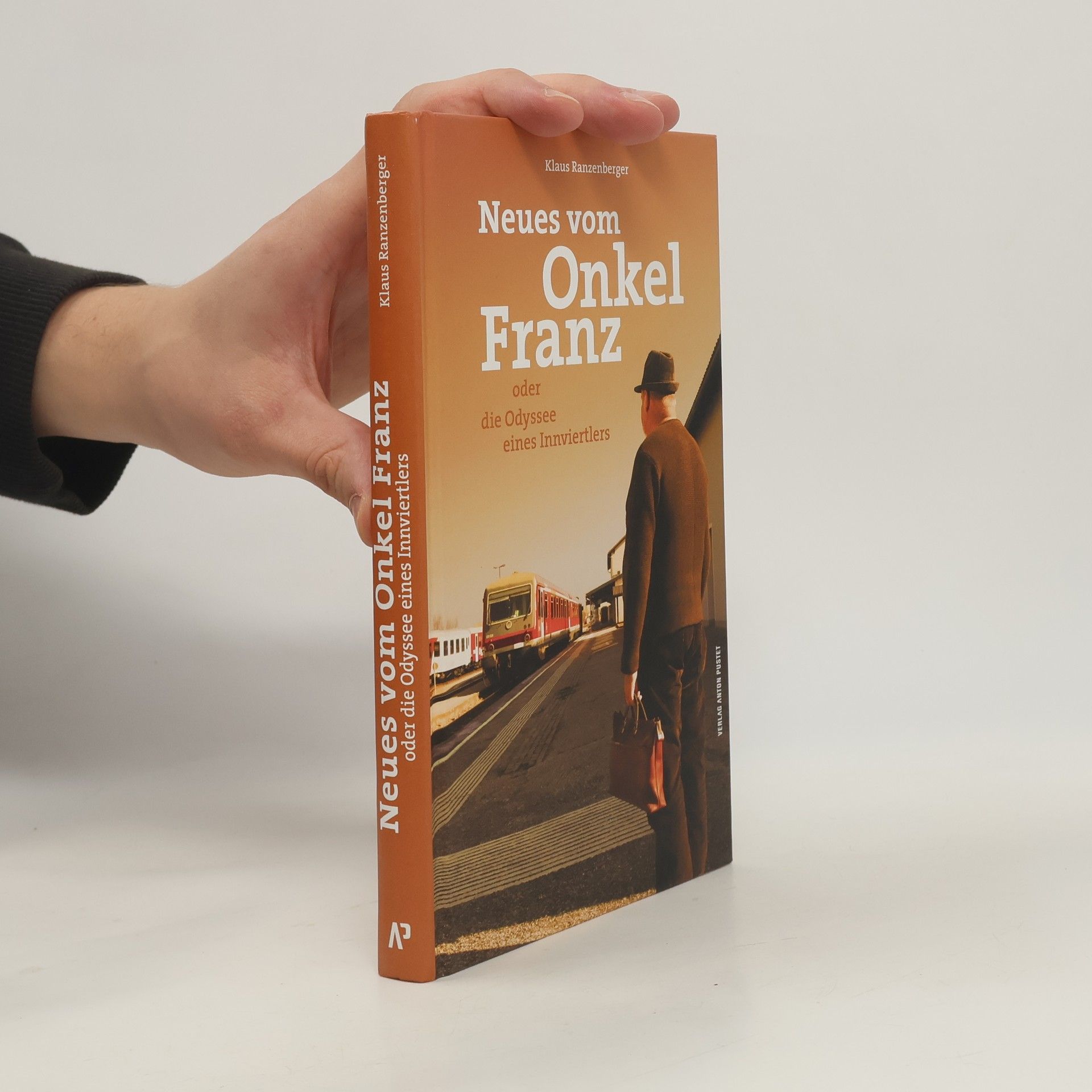 Klaus Ranzenberger Neues vom Onkel Franz oder Die Odyssee eines Innviertlers