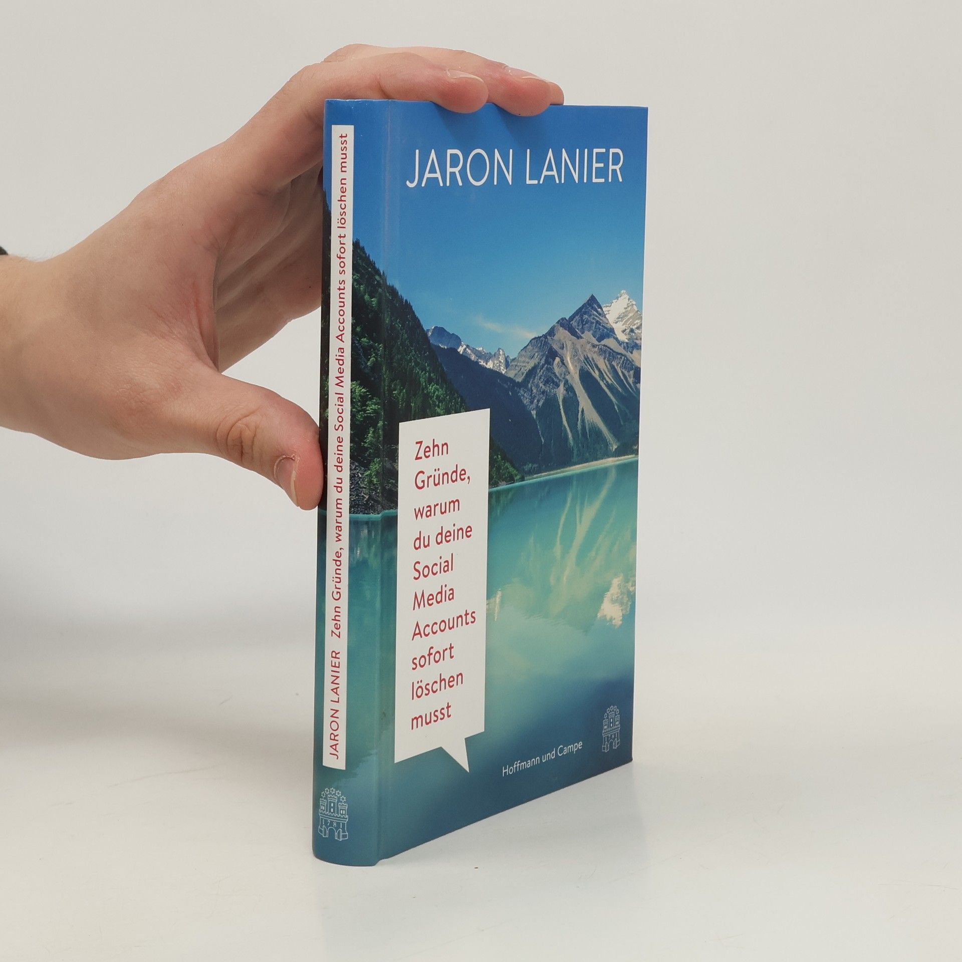 Jaron Lanier Zehn Gründe, warum du deine Social Media Accounts sofort löschen musst