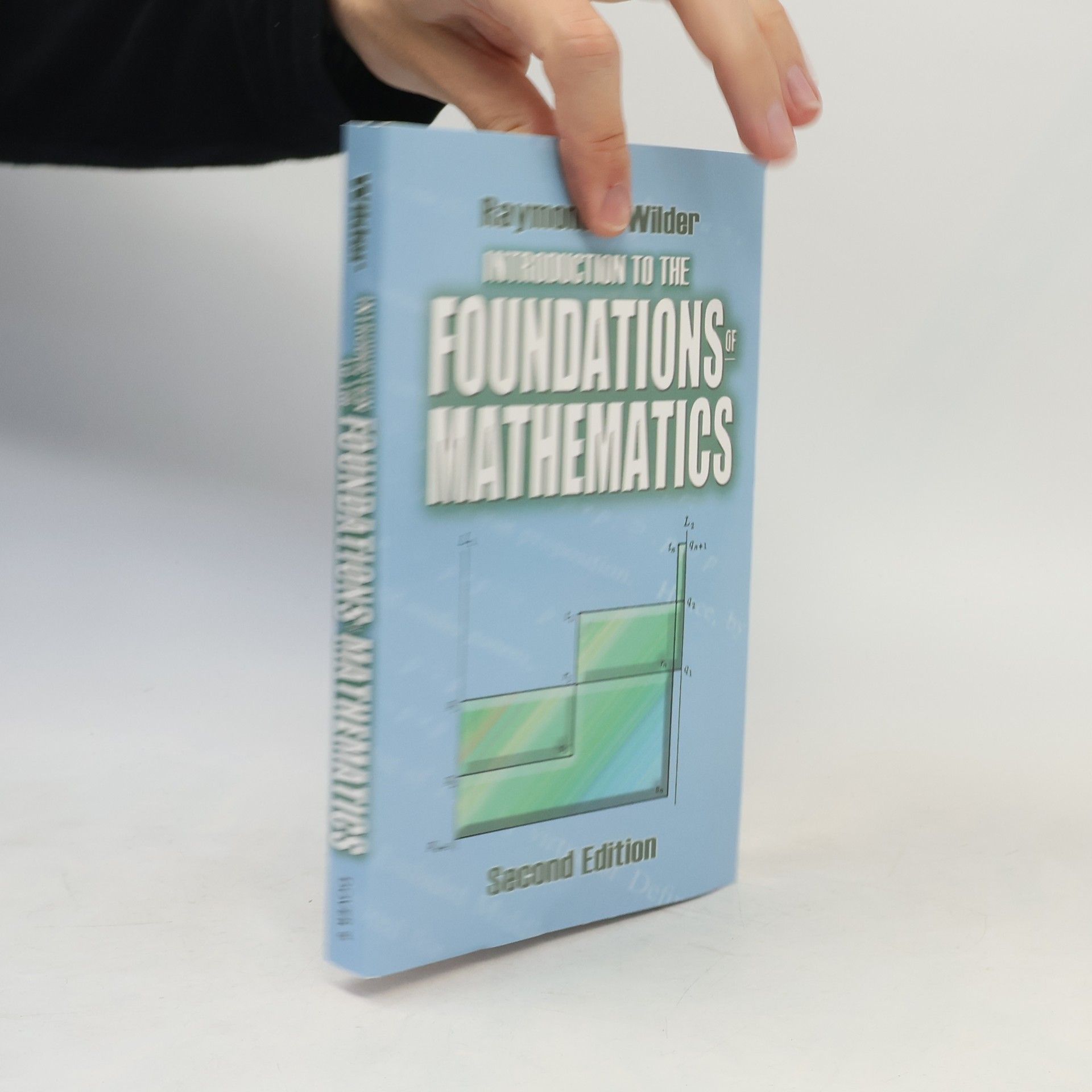 Raymond Louis Wilder Introduction to the Foundations of Mathematics: Second Edition