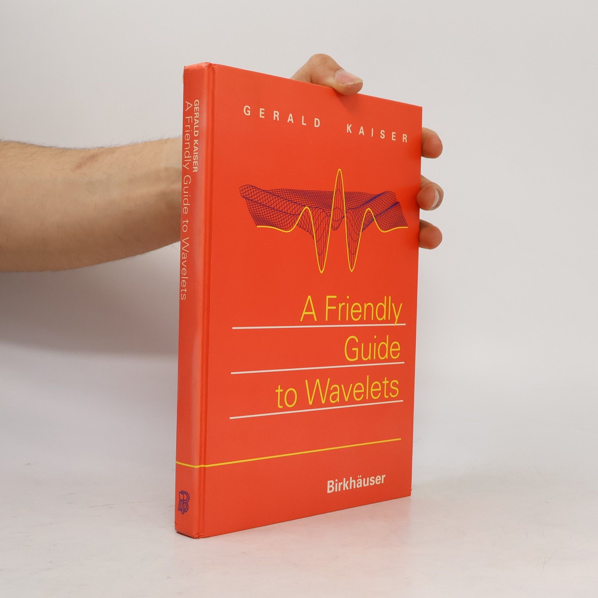 Gerald Kaiser A Friendly Guide to Wavelets