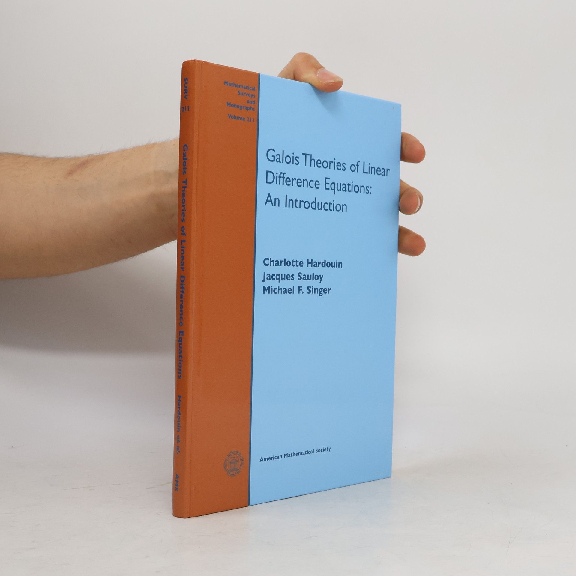 Jacques Sauloy Mathematical Surveys and Monographs - 211: Galois Theories of Linear Difference Equations