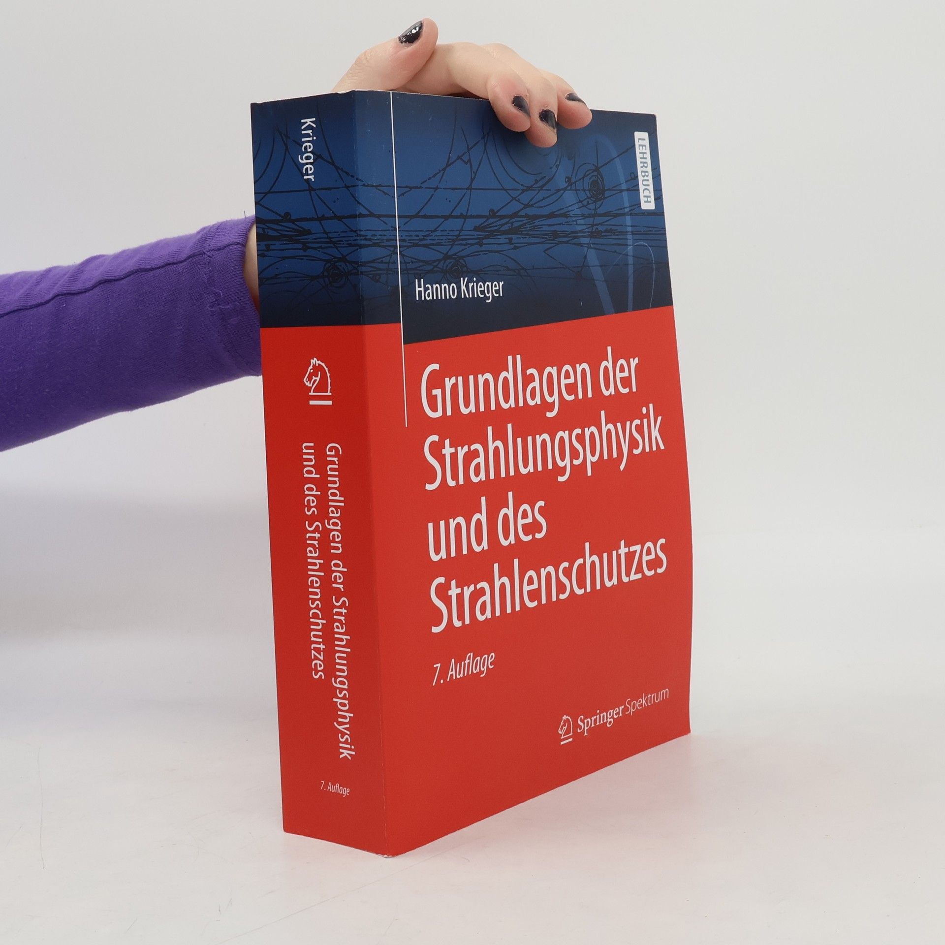 Hanno Krieger Grundlagen der Strahlungsphysik und des Strahlenschutzes