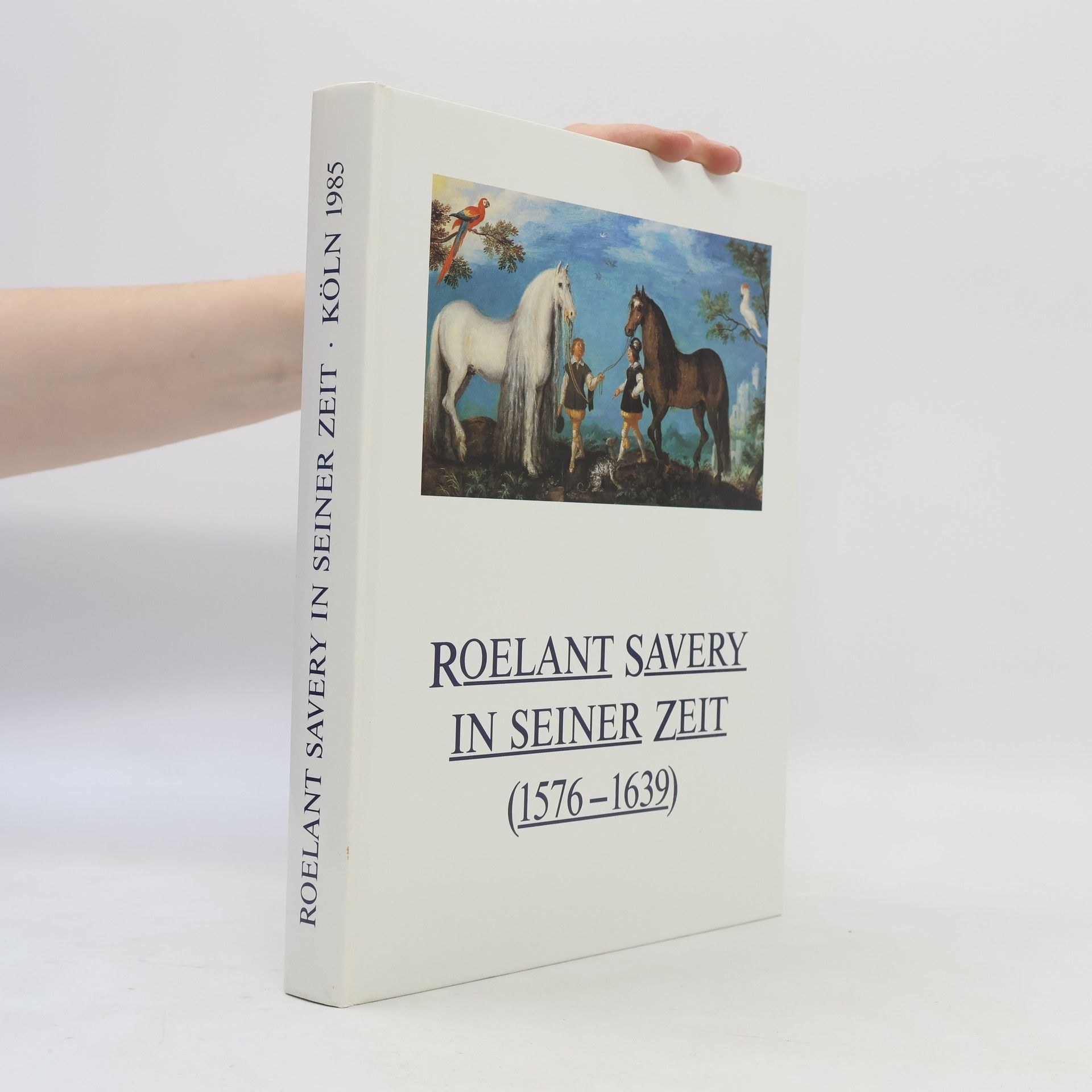 Roelant Savery Roelant Savery in seiner Zeit (1576-1639)