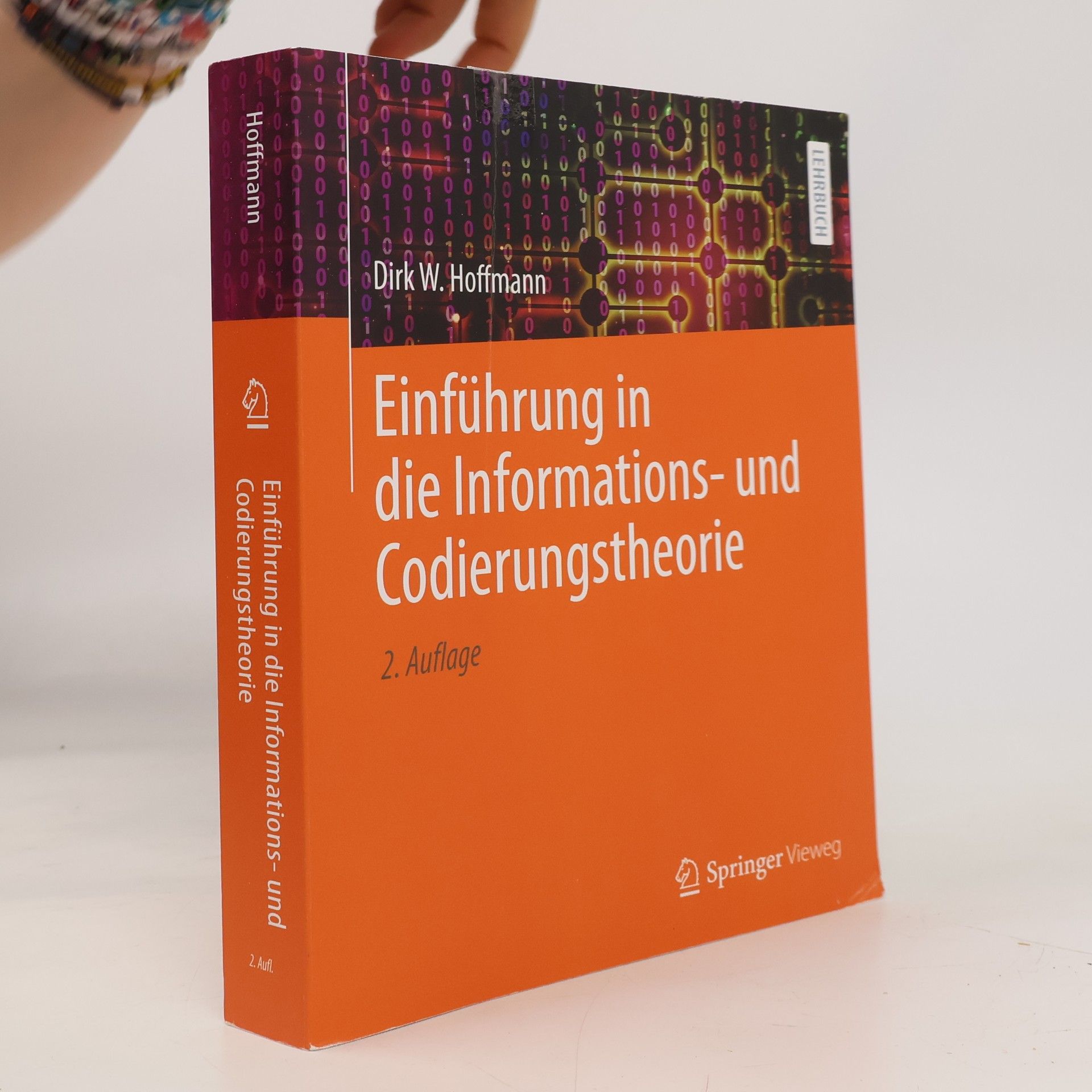Dirk Hoffmann Einführung in die Informations- und Codierungstheorie