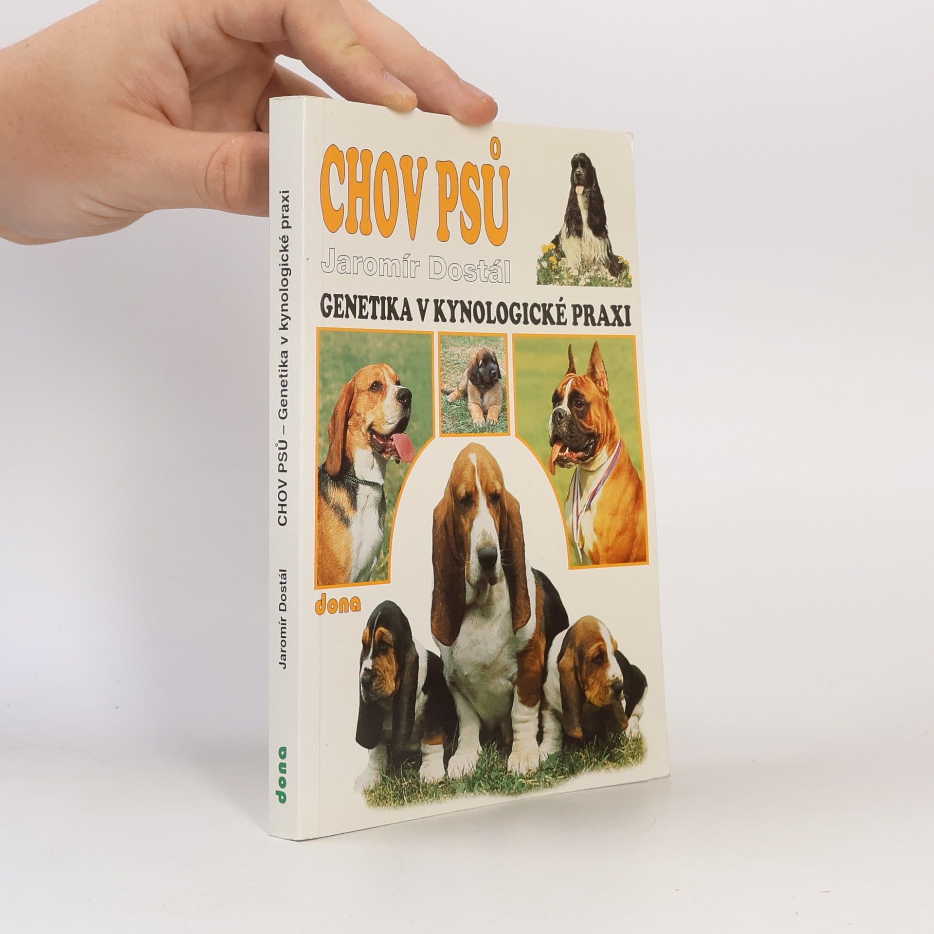 Jaromír Dostál Chov psů : genetika v kynologické praxi