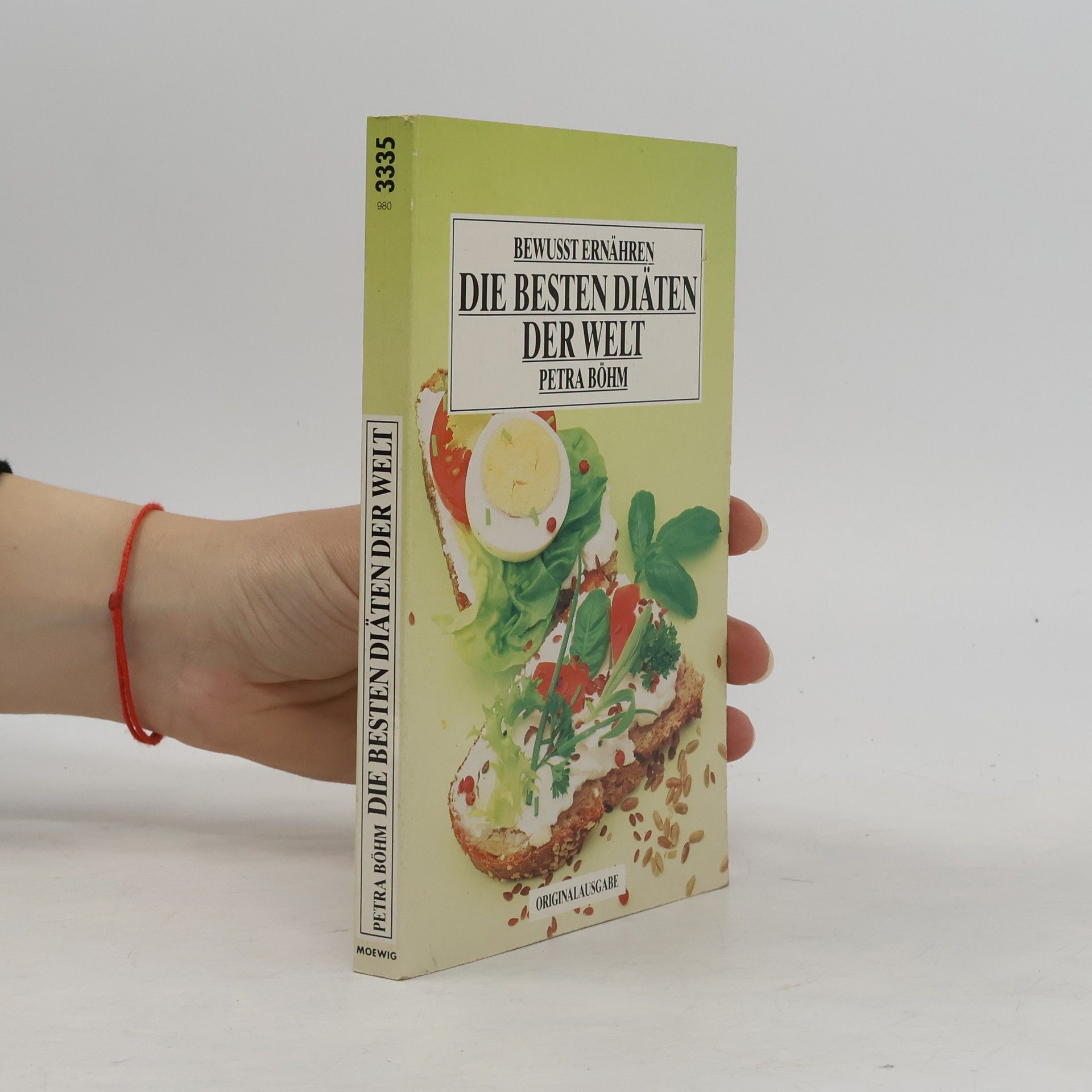 Petra Böhm Bewusst ernähren, die besten Diäten der Welt - Originalausgabe