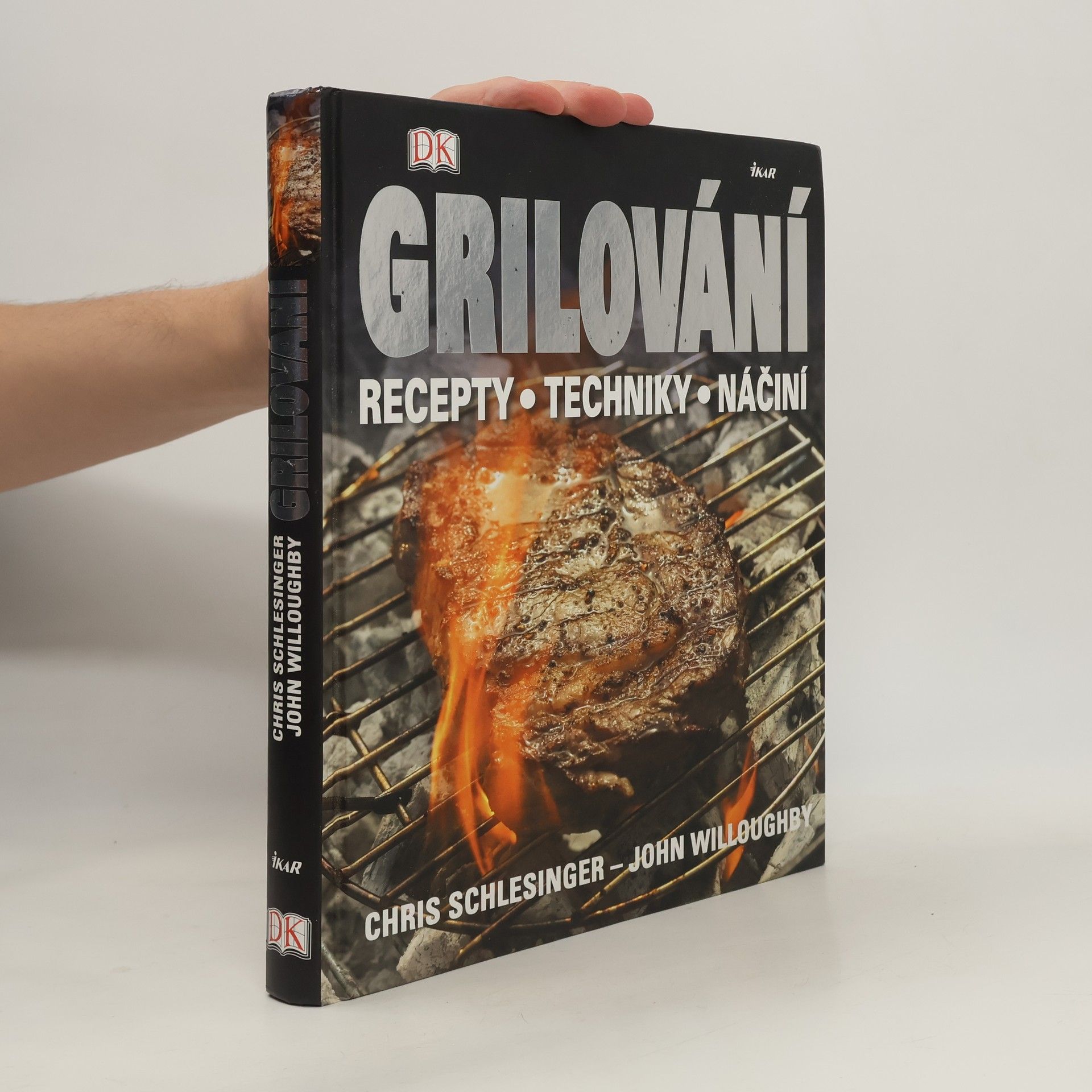 John Willoughby Grilování. Recepty, techniky, náčiní