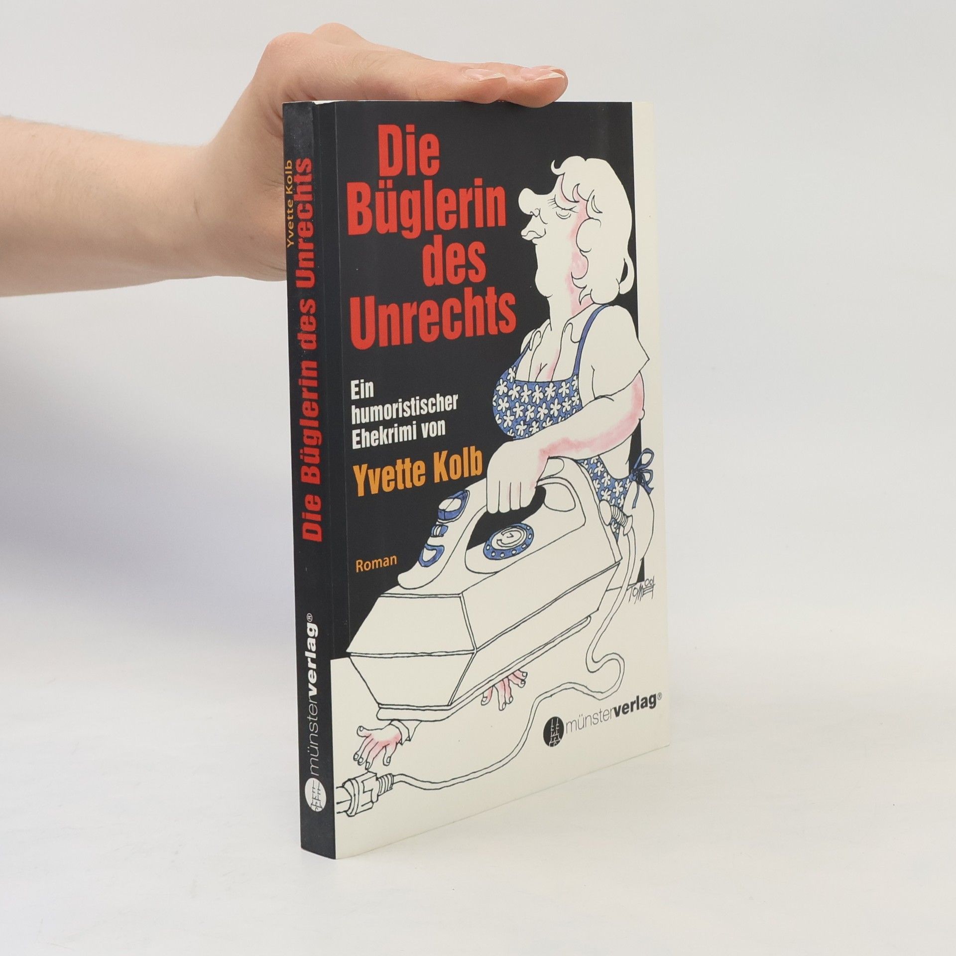 Yvette Kolb Die Büglerin des Unrechts