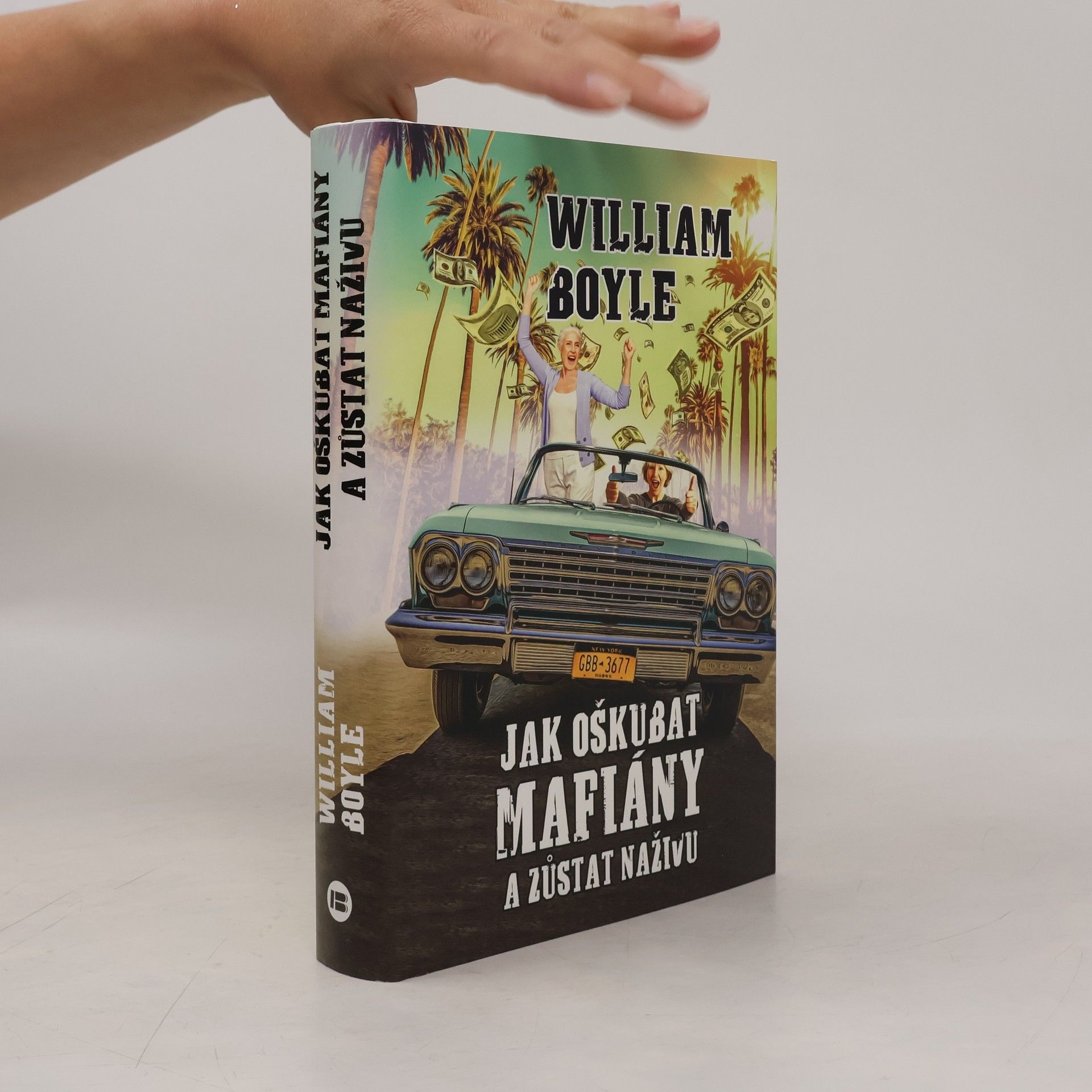 William Boyle Jak oškubat mafiány a zůstat naživu