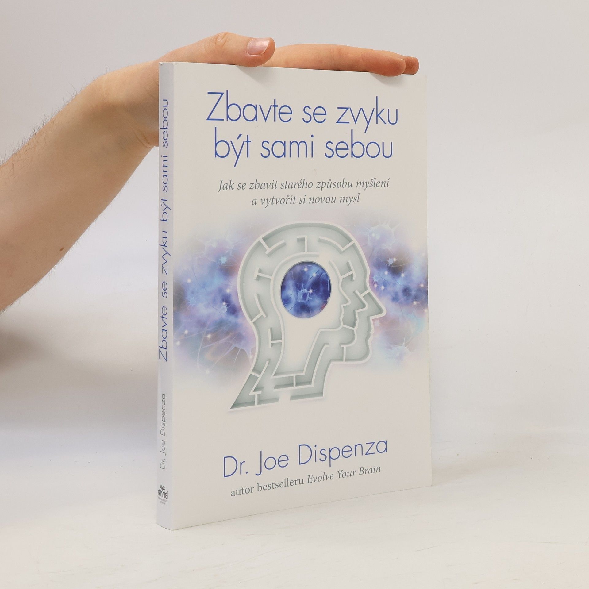 Joe Dispenza Zbavte se zvyku být sami sebou