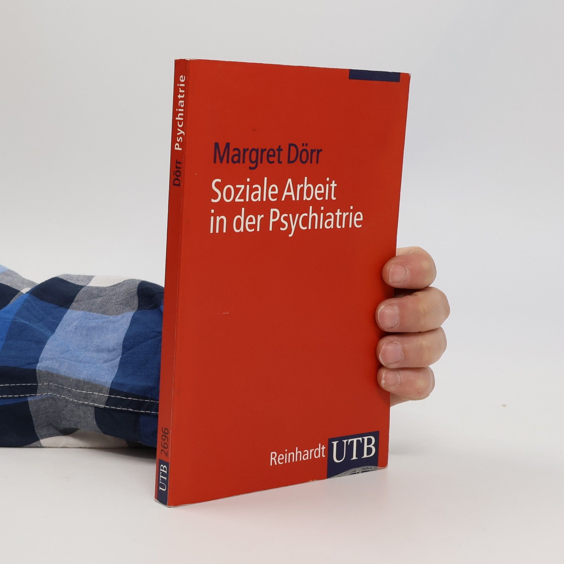 Margret Dörr UTB S (Small-Format): Uni-Taschenbücher - 2696: Soziale Arbeit in der Psychiatrie