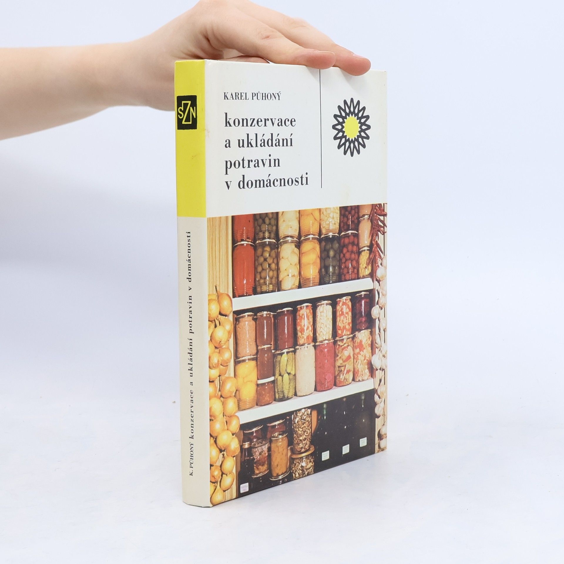 Karel Půhoný Konzervace a ukládání potravin v domácnosti