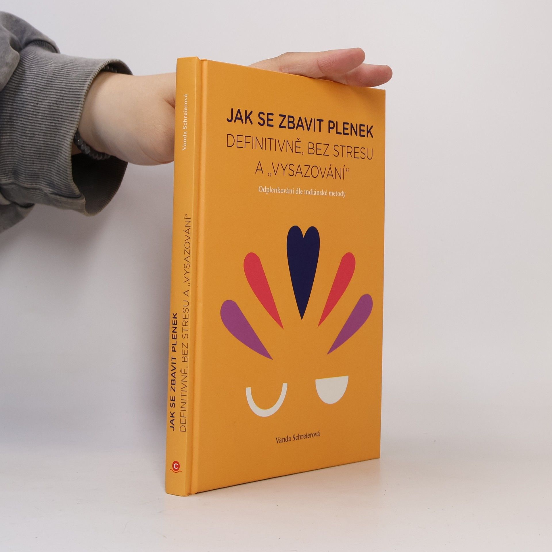 Vanda Schreierová Jak se zbavit plenek. Definitivně, bez stresu a "vysazování"