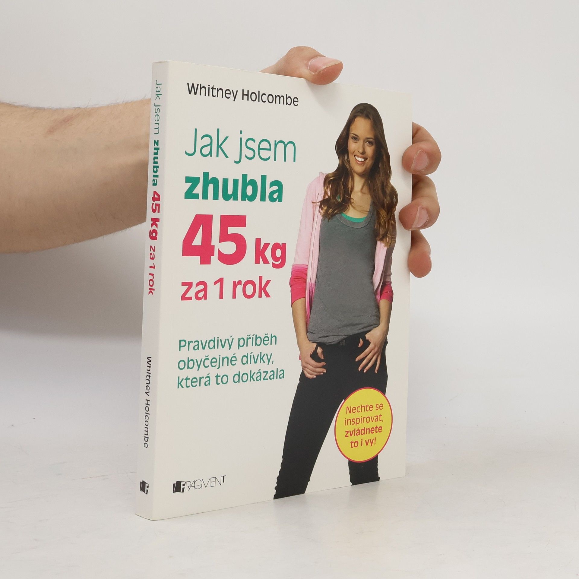 Whitney Holcombe Jak jsem zhubla 45 kg za 1 rok: Pravdivý příběh dívky, která to dokázala