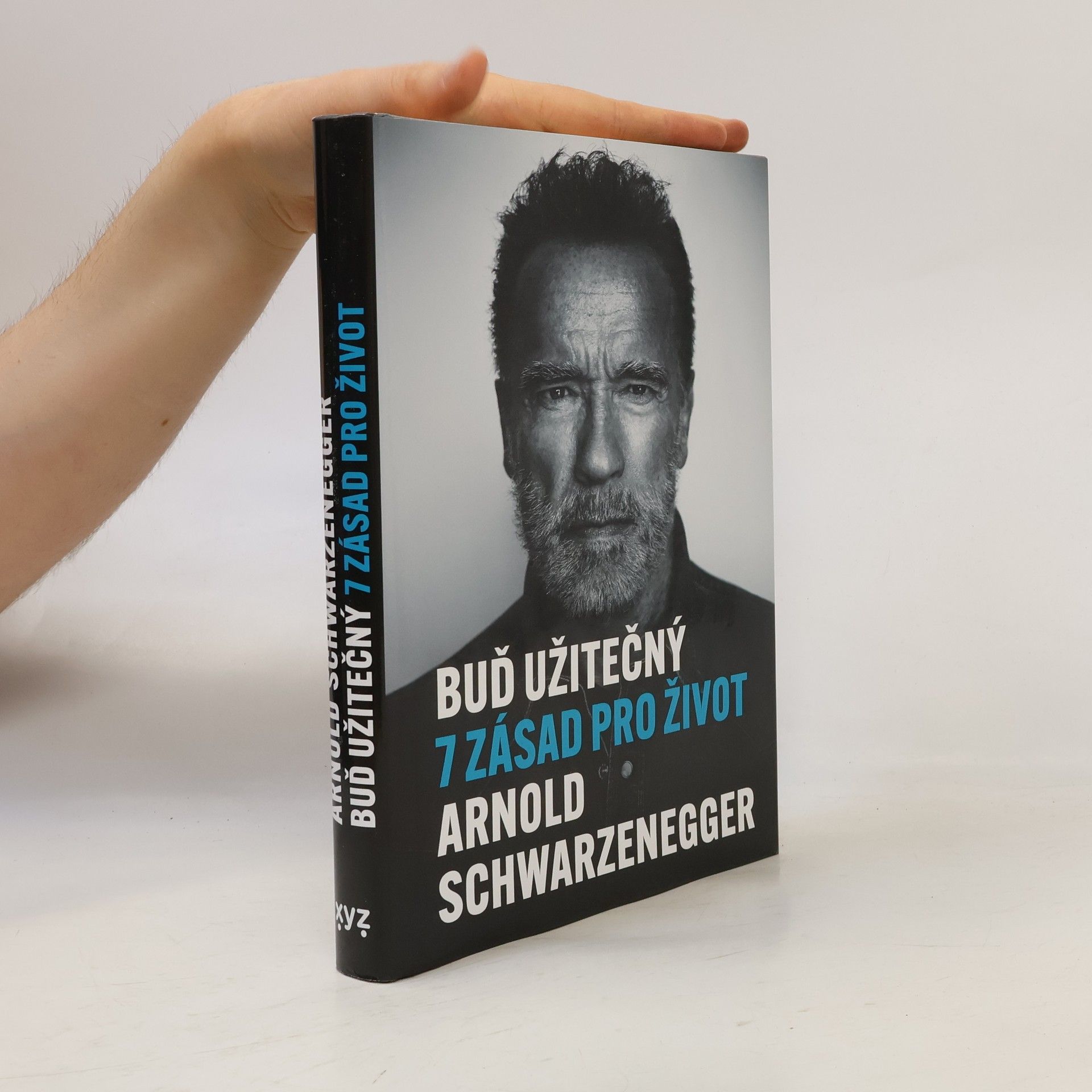 Arnold Schwarzenegger Buď užitečný: 7 zásad pro život