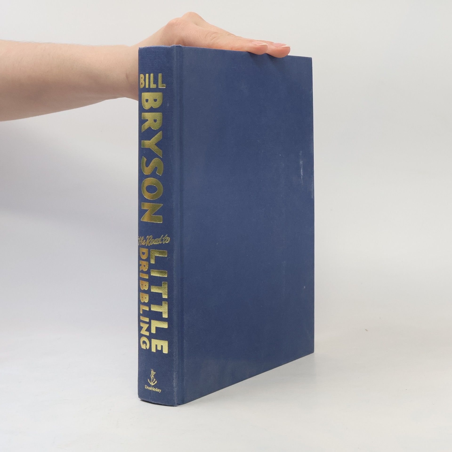 Bill Bryson The Road to Little Dribbling. More Notes from a Small Island.