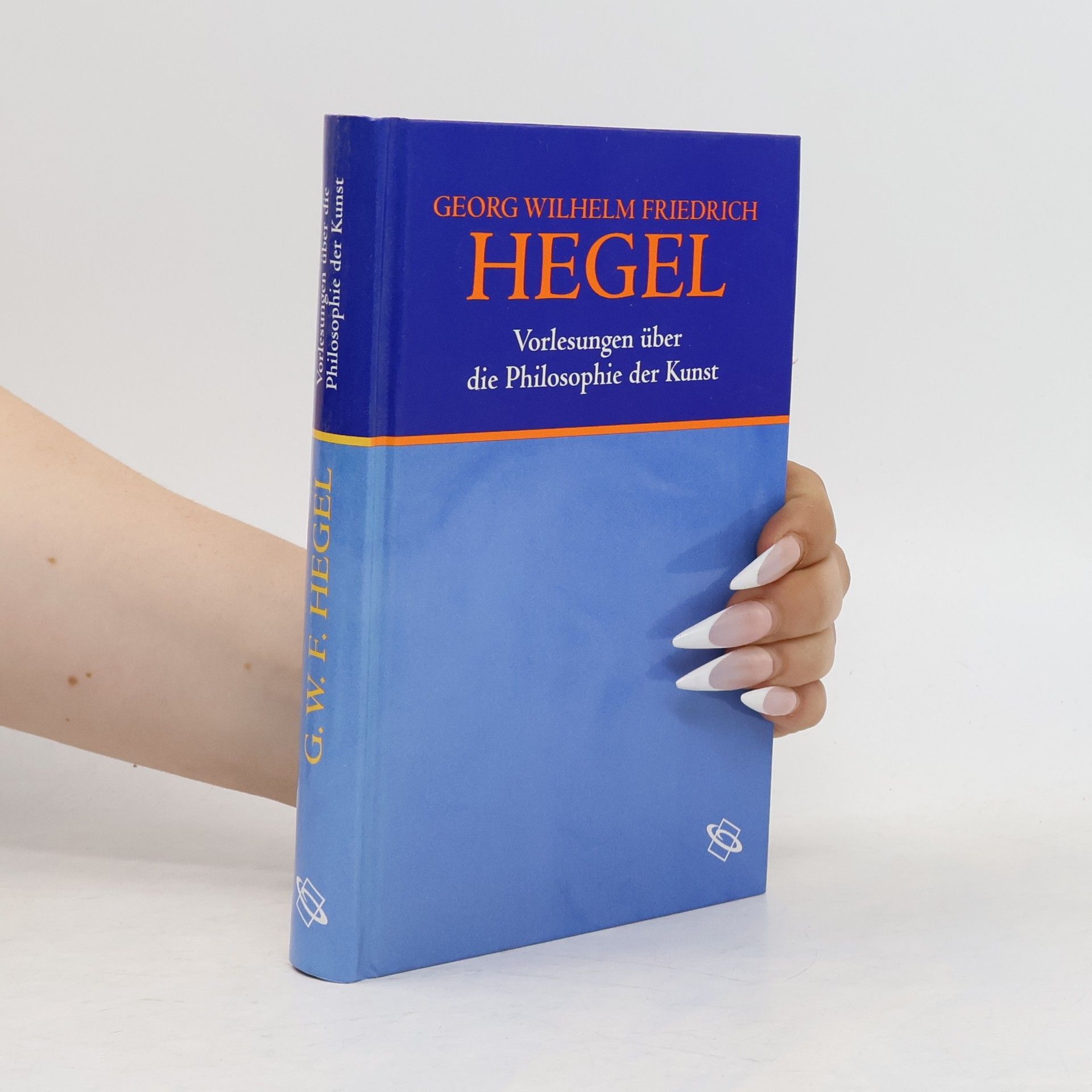 Georg Wilhelm Friedrich Hegel Vorlesungen über die Philosophie der Kunst