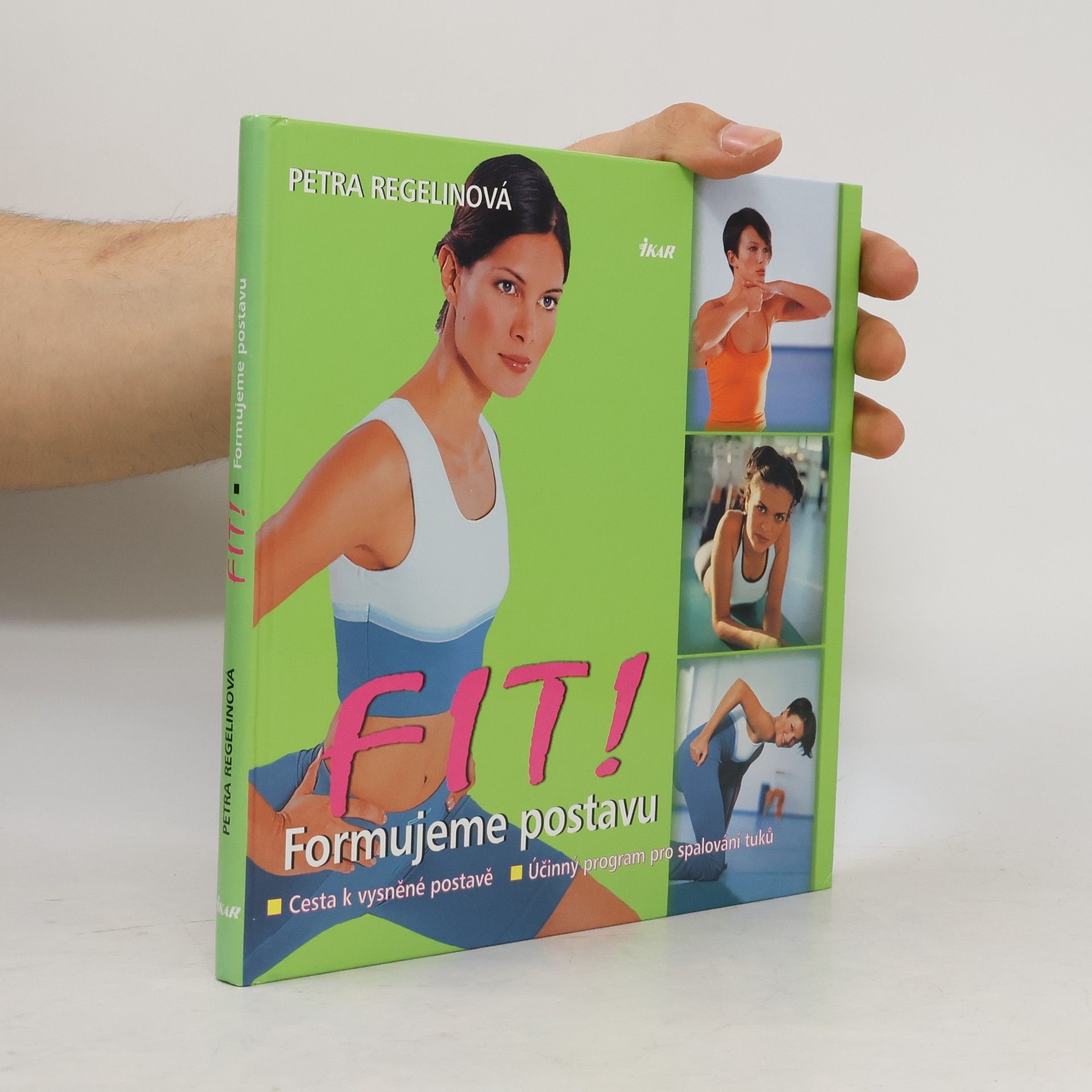 Petra Regelin Fit! Formujeme postavu: Cesta k vysněné postavě : účinný program pro spalování tuků