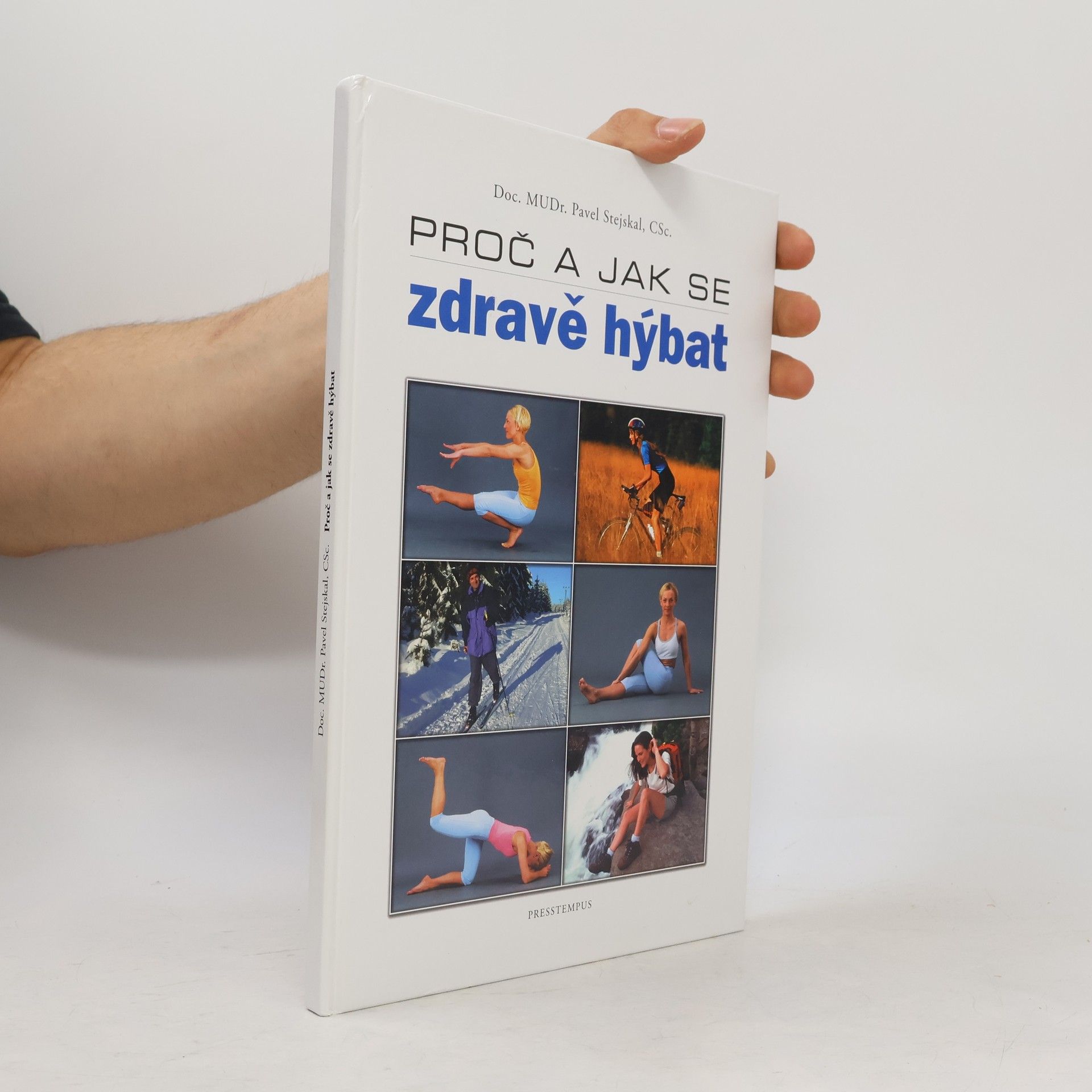 Pavel Stejskal Proč a jak se zdravě hýbat