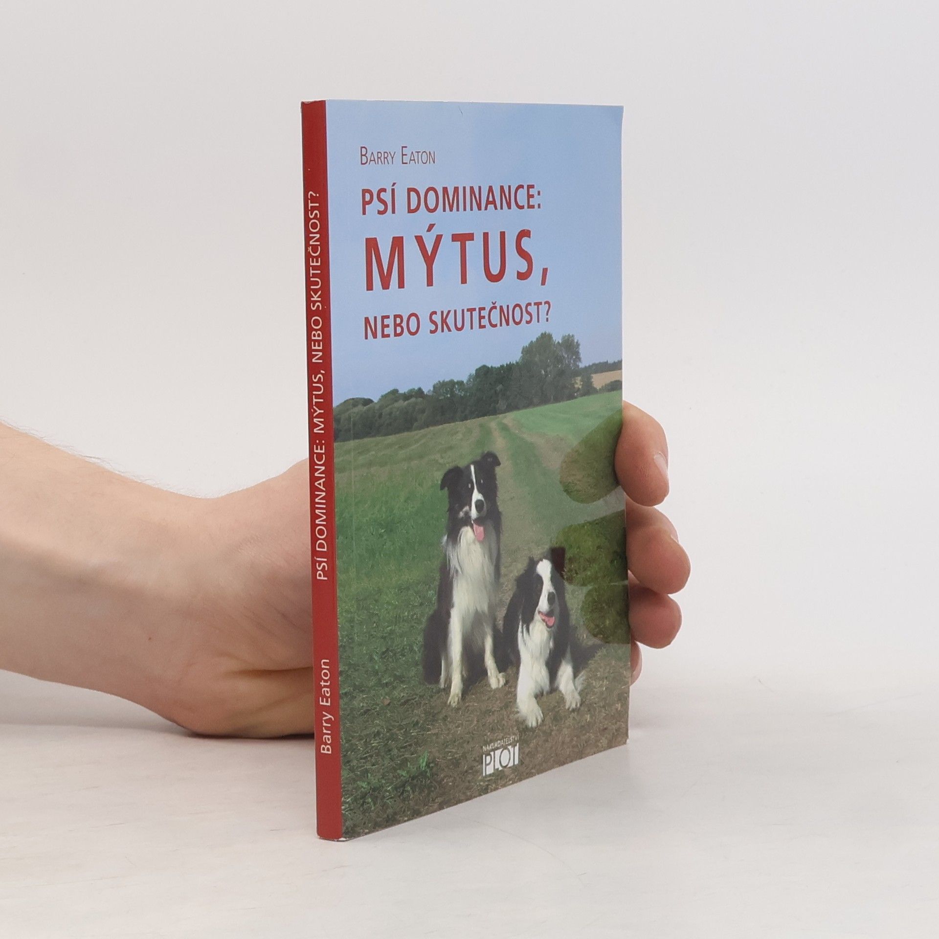 Barry Eaton Psí dominance: mýtus, nebo skutečnost?