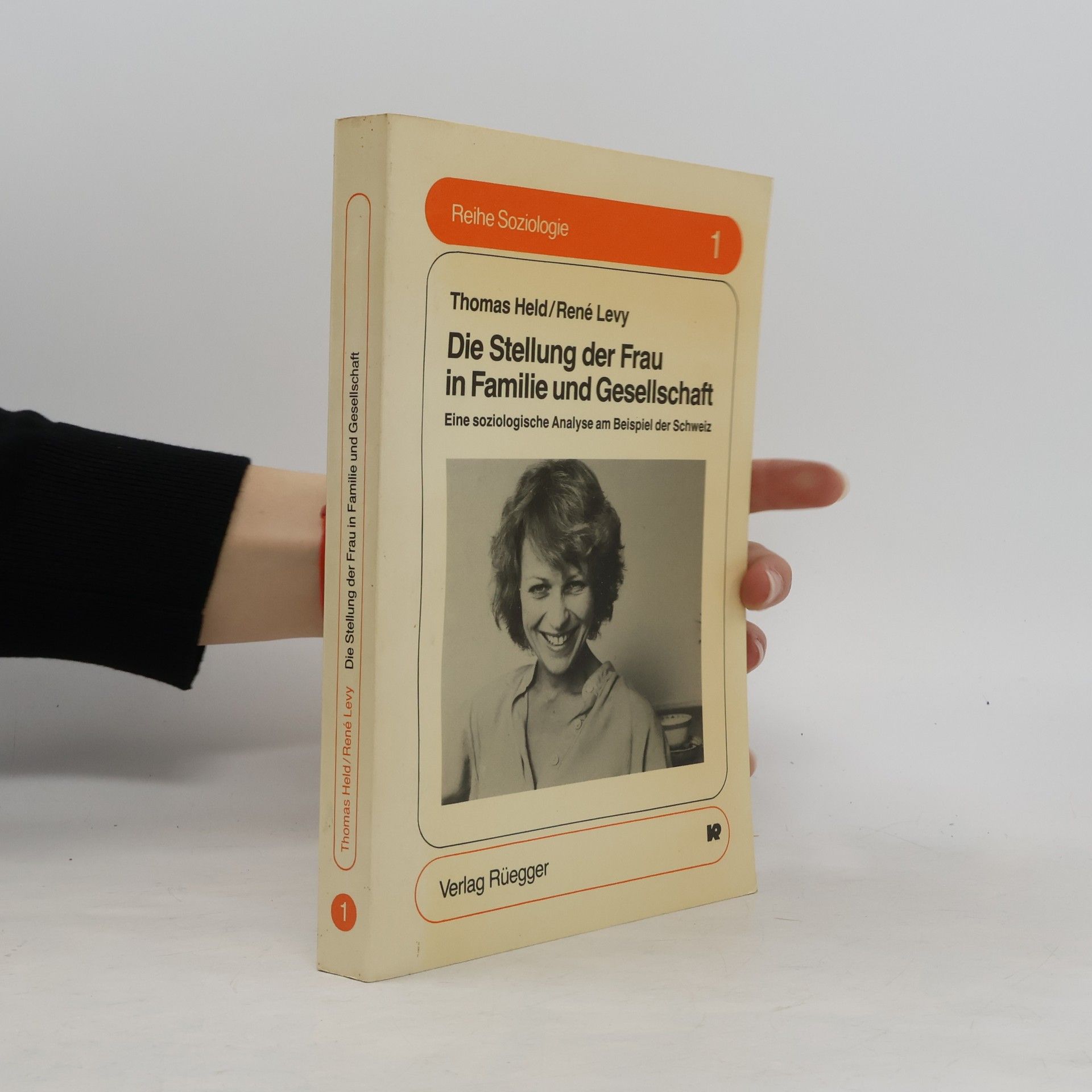 Rene Levy Reihe Soziologie in der Schweiz - 1: Die Stellung der Frau in Familie und Gesellschaft